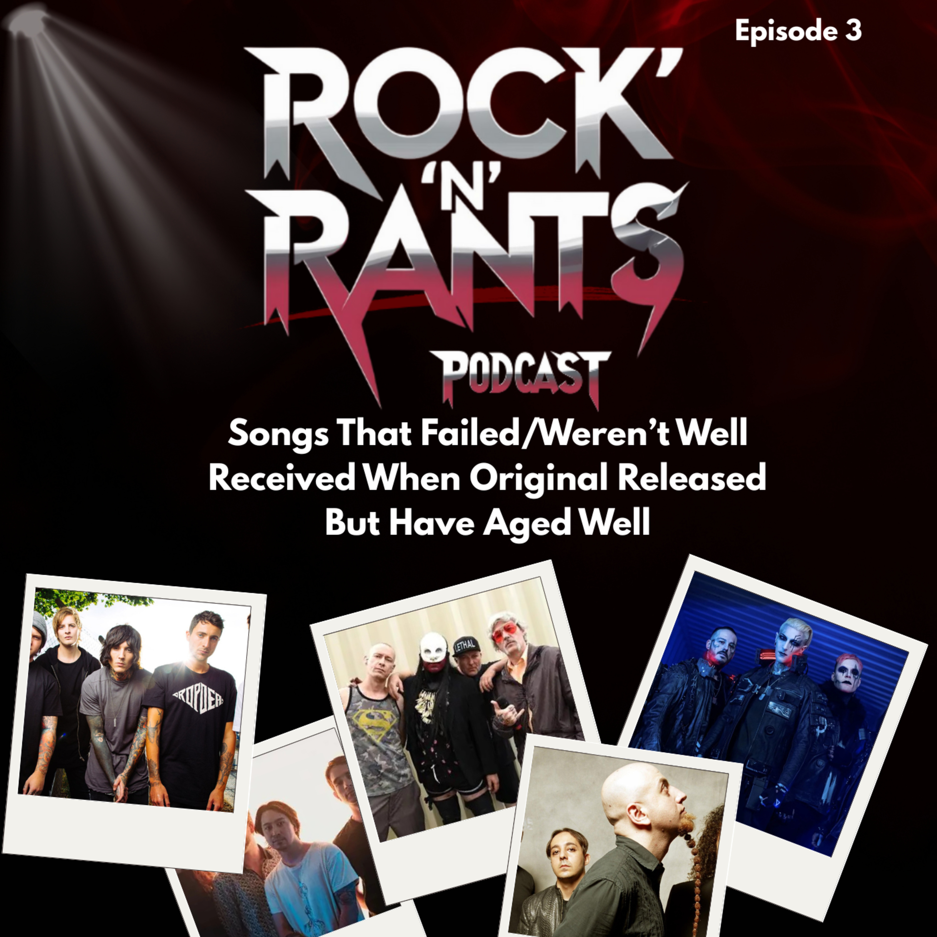 Rock 'N' Rants Episode 3 - Songs that failed or weren't well received upon original release but aged well. episode artwork