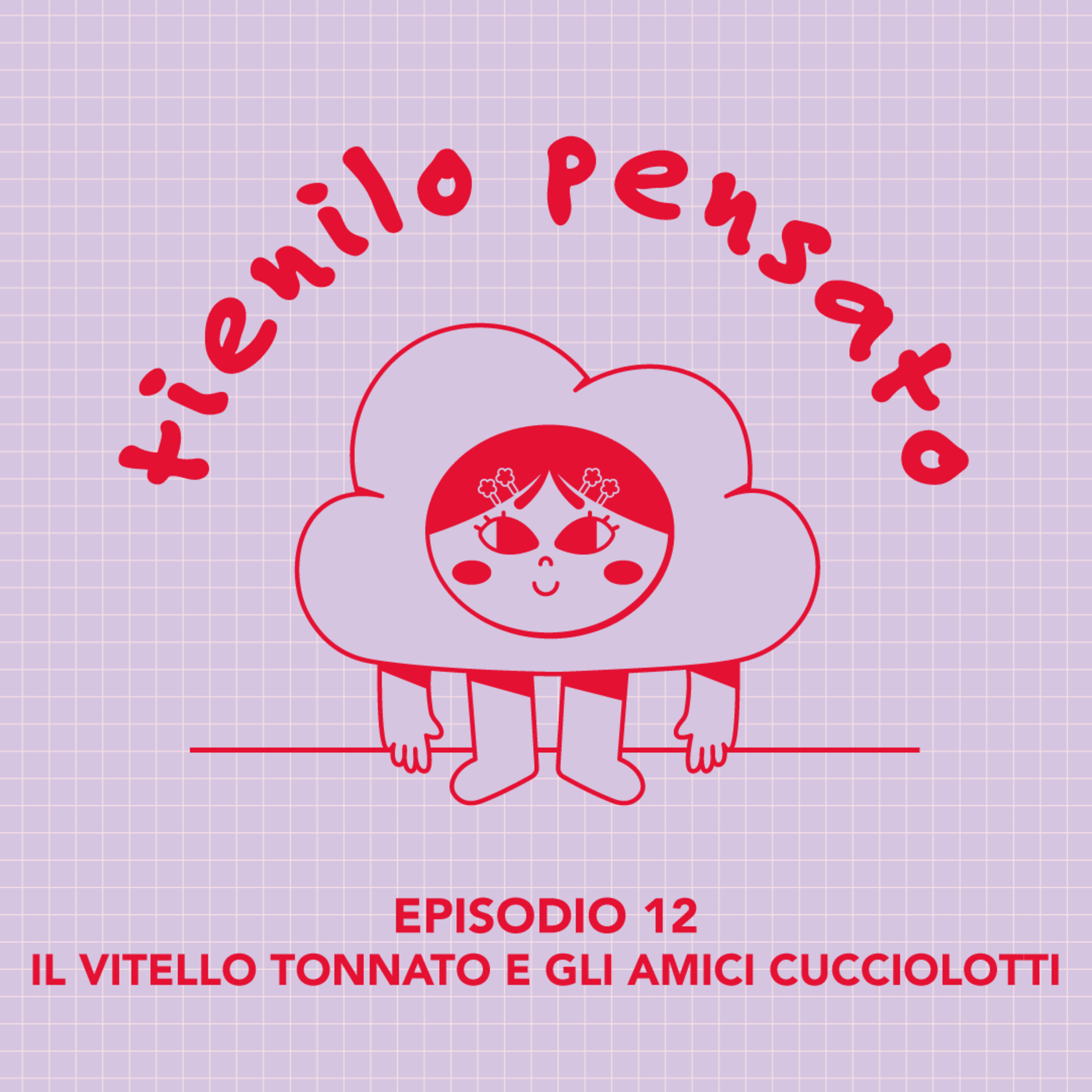 12 | vitello tonnato e gli amici cucciolotti w/ bengy episode artwork