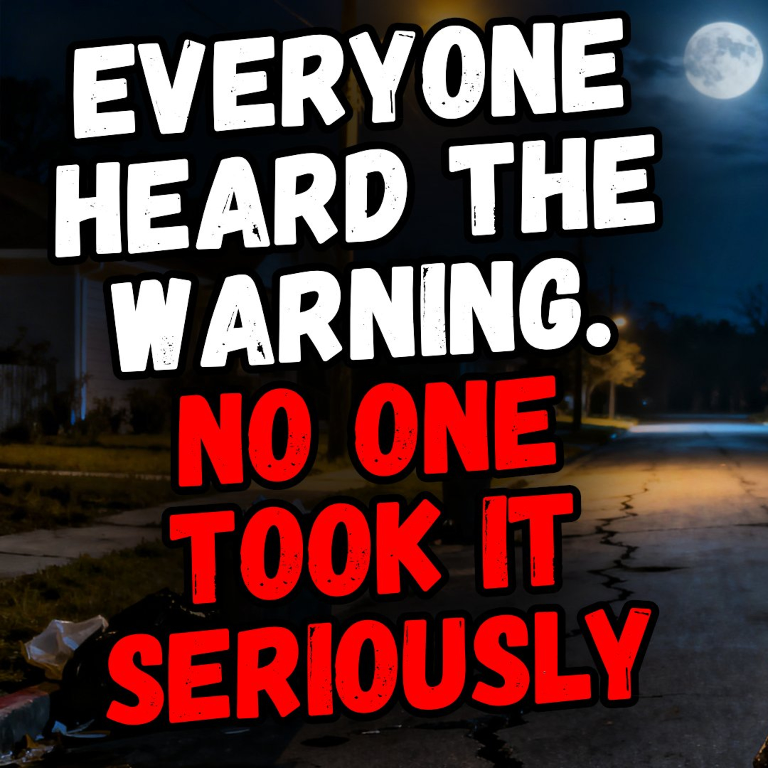 Everyone Heard The Warning. No One Took It Seriously episode artwork