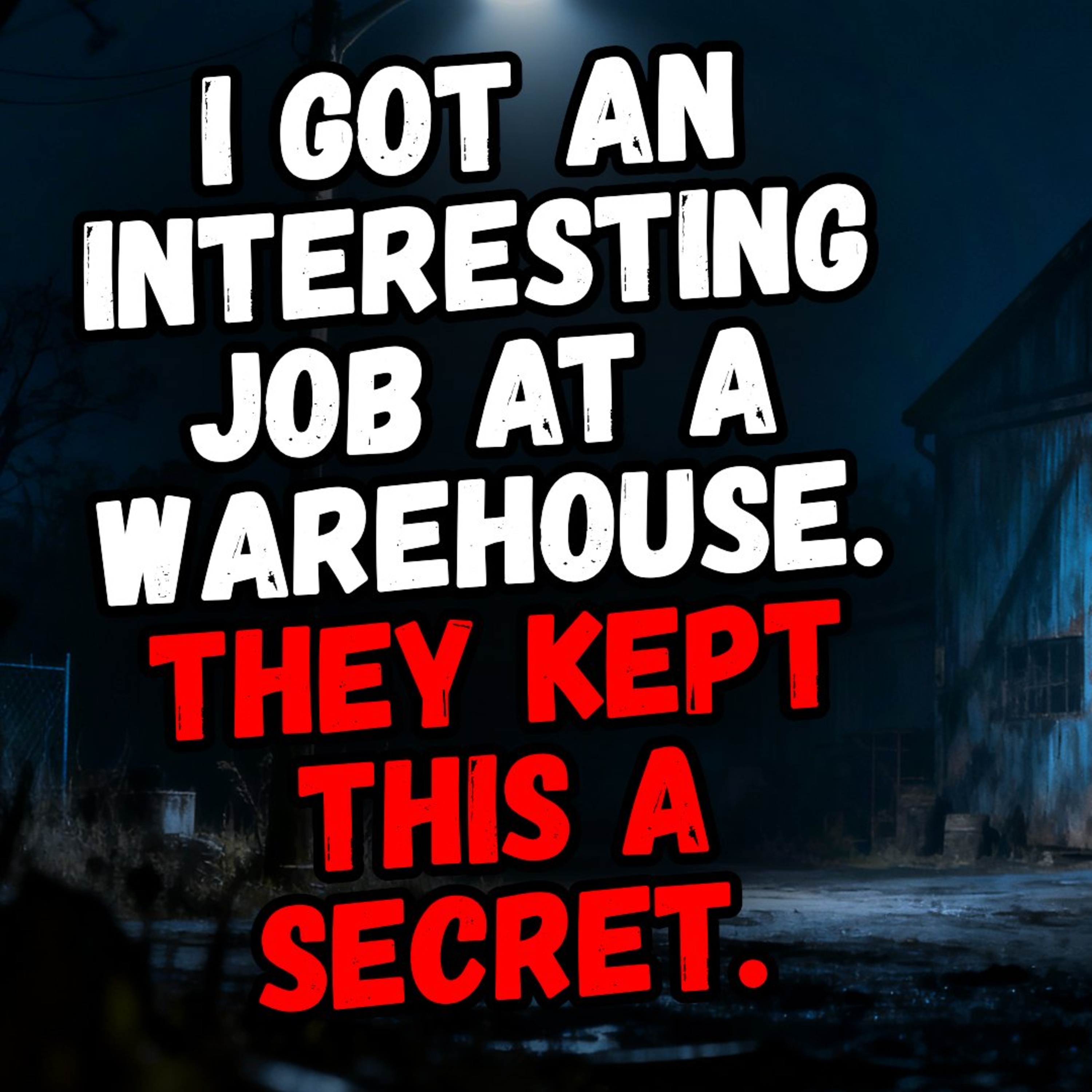 I Got an Interesting Job At A Warehouse. They Kept This a Secret. episode artwork