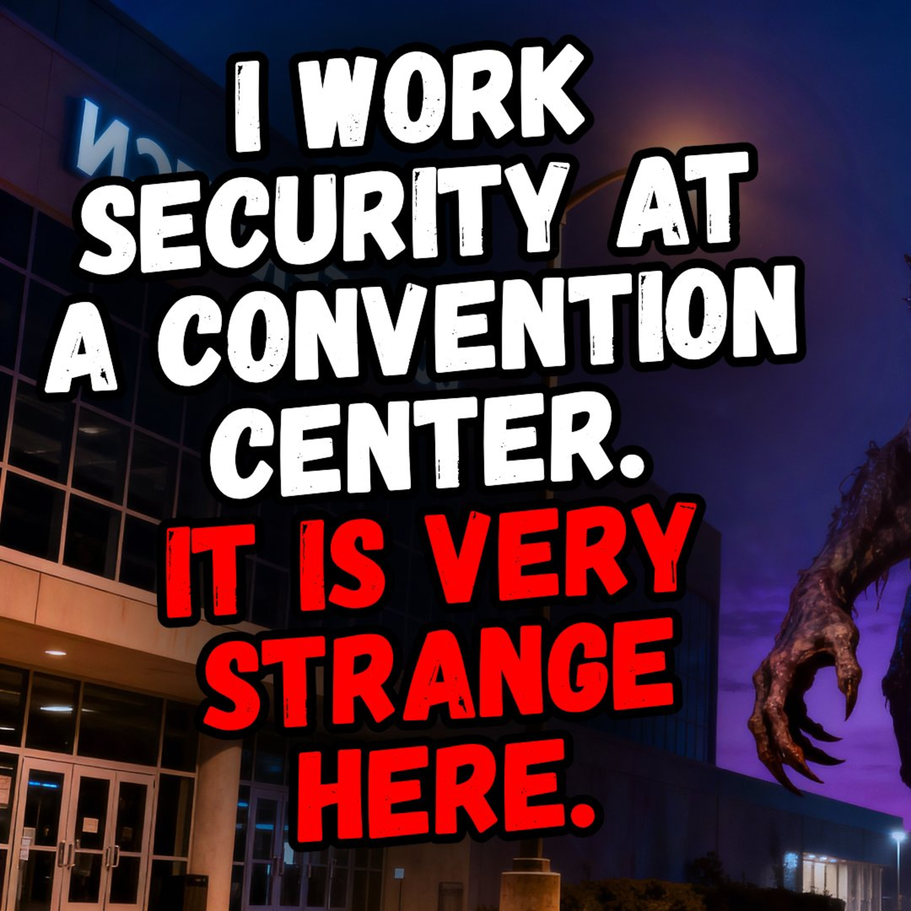 I Work Security at a Convention Center. It is VERY Strange Here. episode artwork