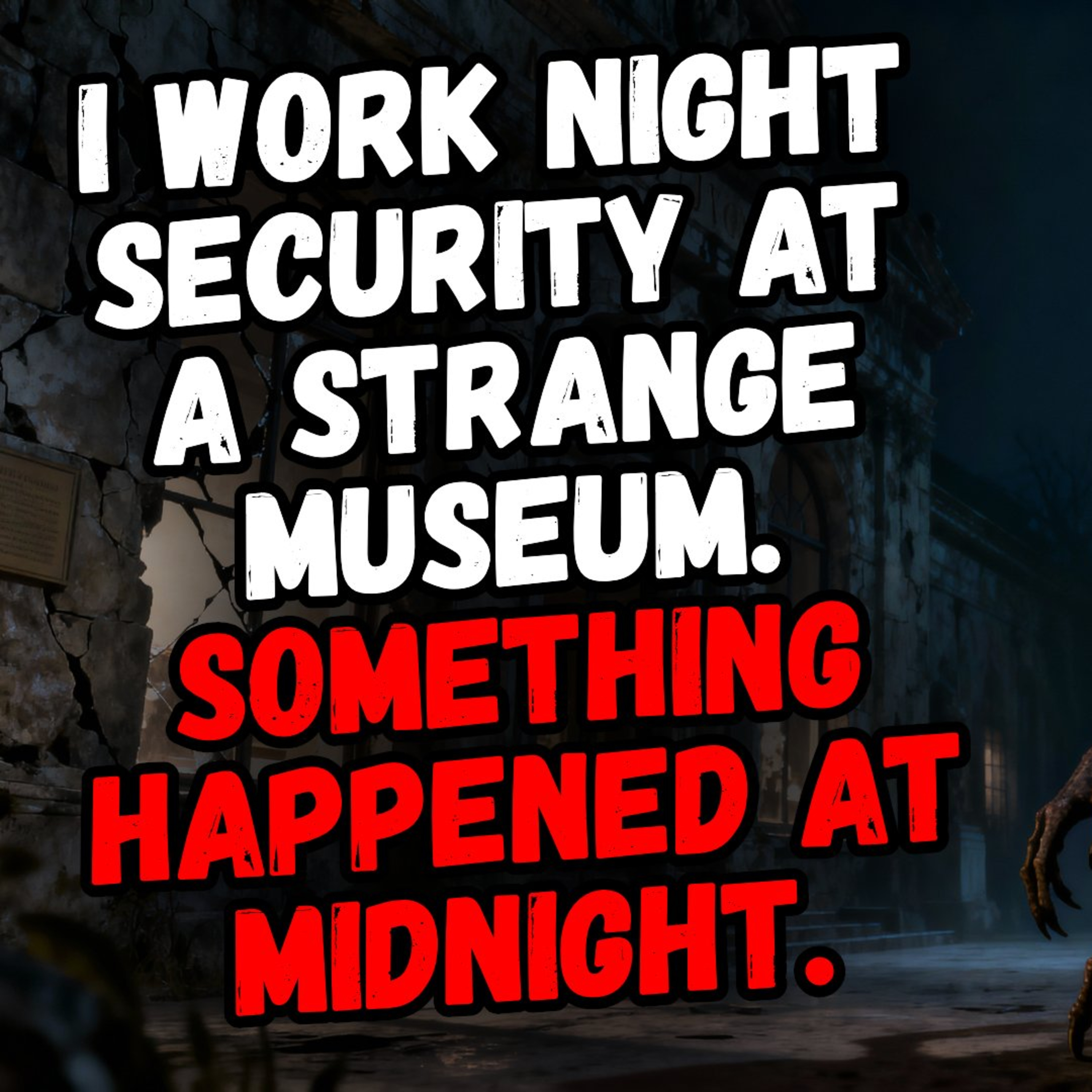 I Work Night Security at a Strange Museum. Something Happened at Midnight. episode artwork