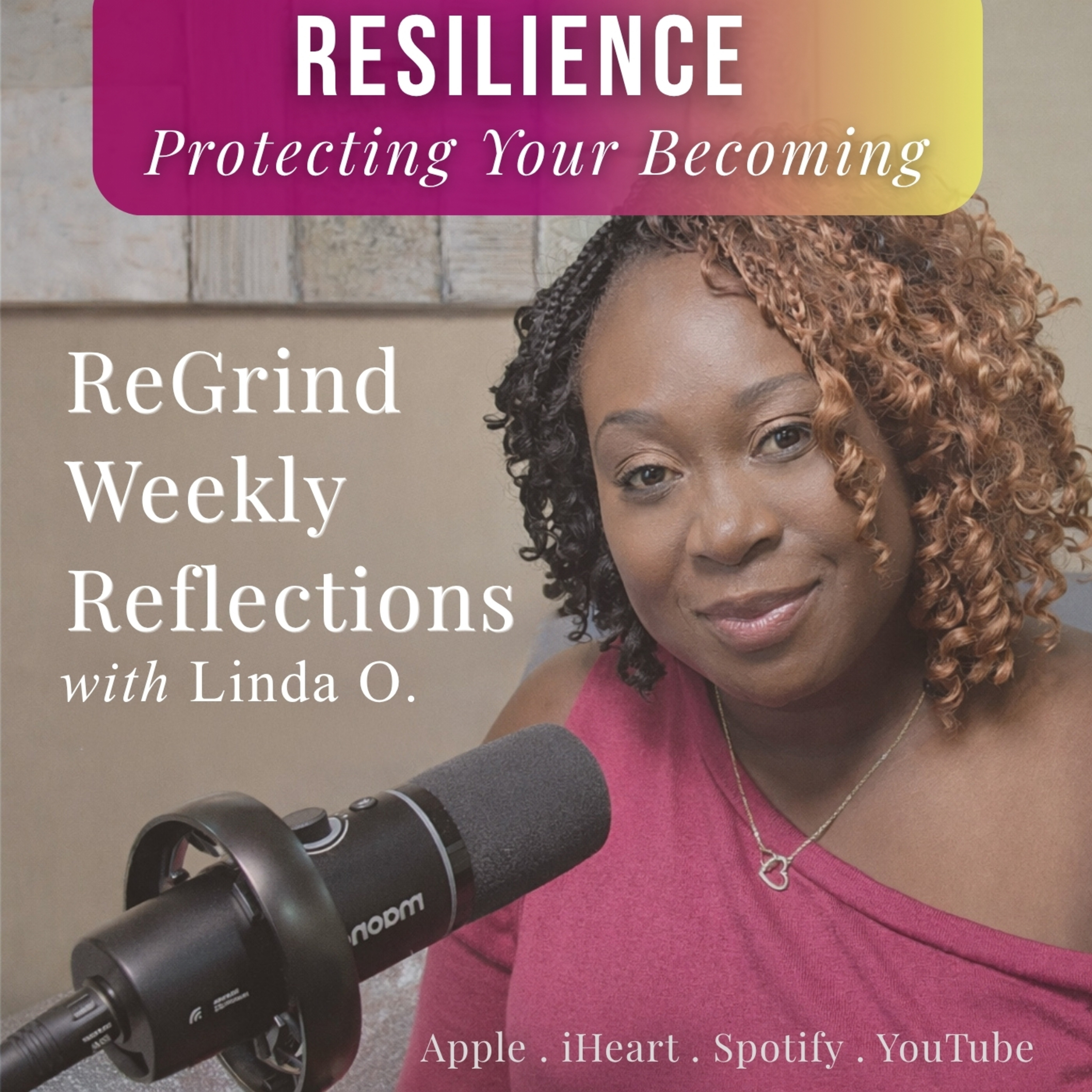 Resilience : Protecting Who You're Becoming episode artwork