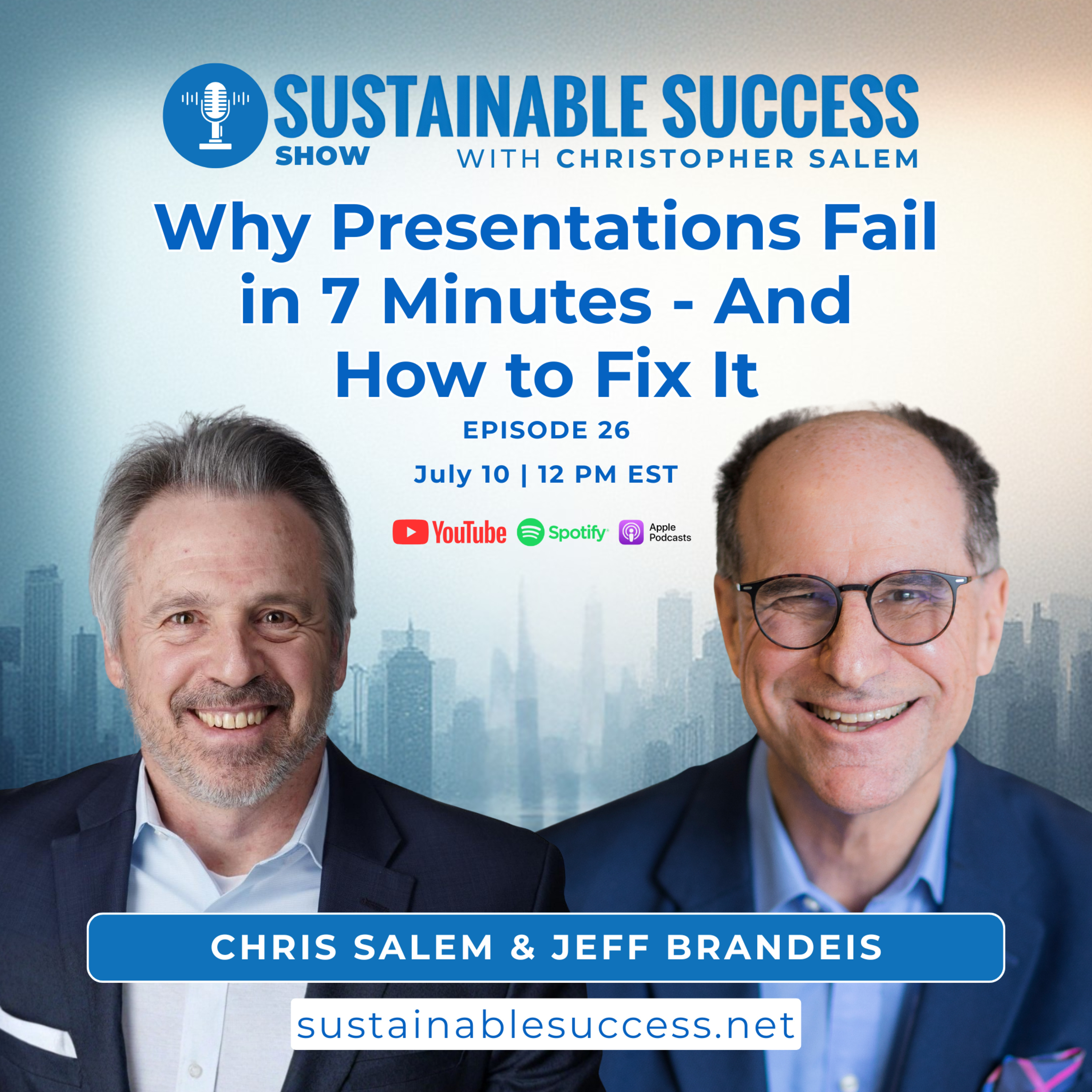 Why Presentations Fail in 7 Minutes - And How to Fix It | Jeff Brandeis | Christopher Salem | Sustainable Success Show EP26 episode artwork