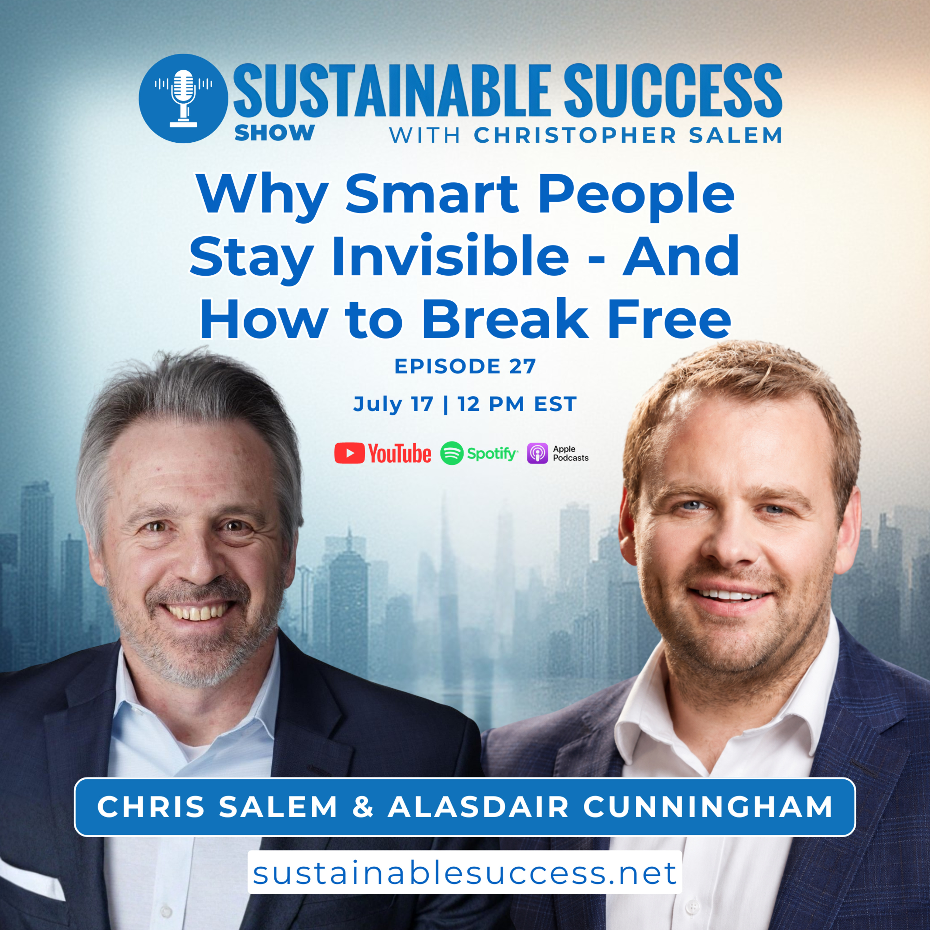 Why Smart People Stay Invisible - And How to Break Free | Alasdair Cunningham | Christopher Salem | Sustainable Success Show EP27 episode artwork