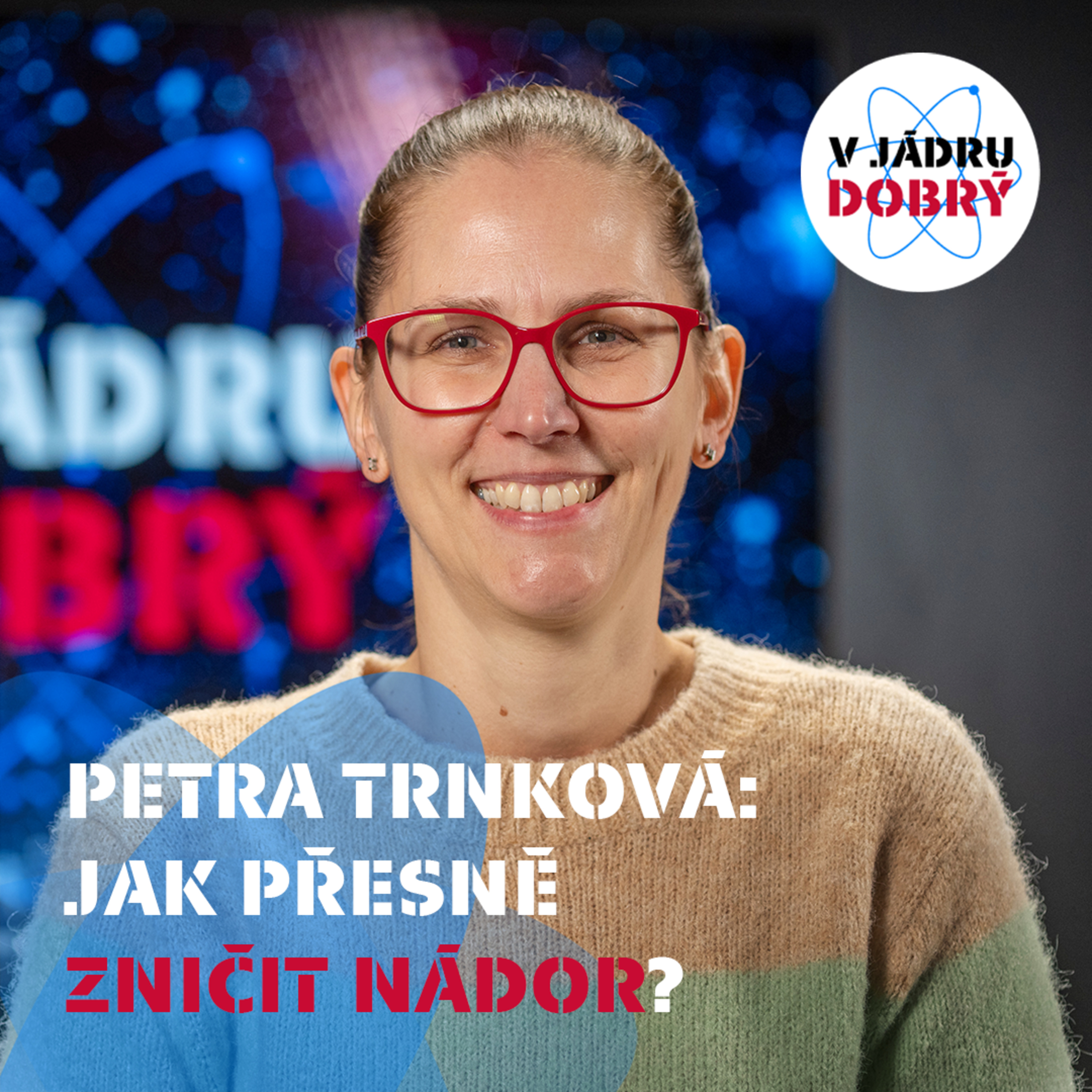 Petra Trnková: Pacienti netuší, že radioterapii plánuje fyzik | V jádru dobrý #02 episode artwork