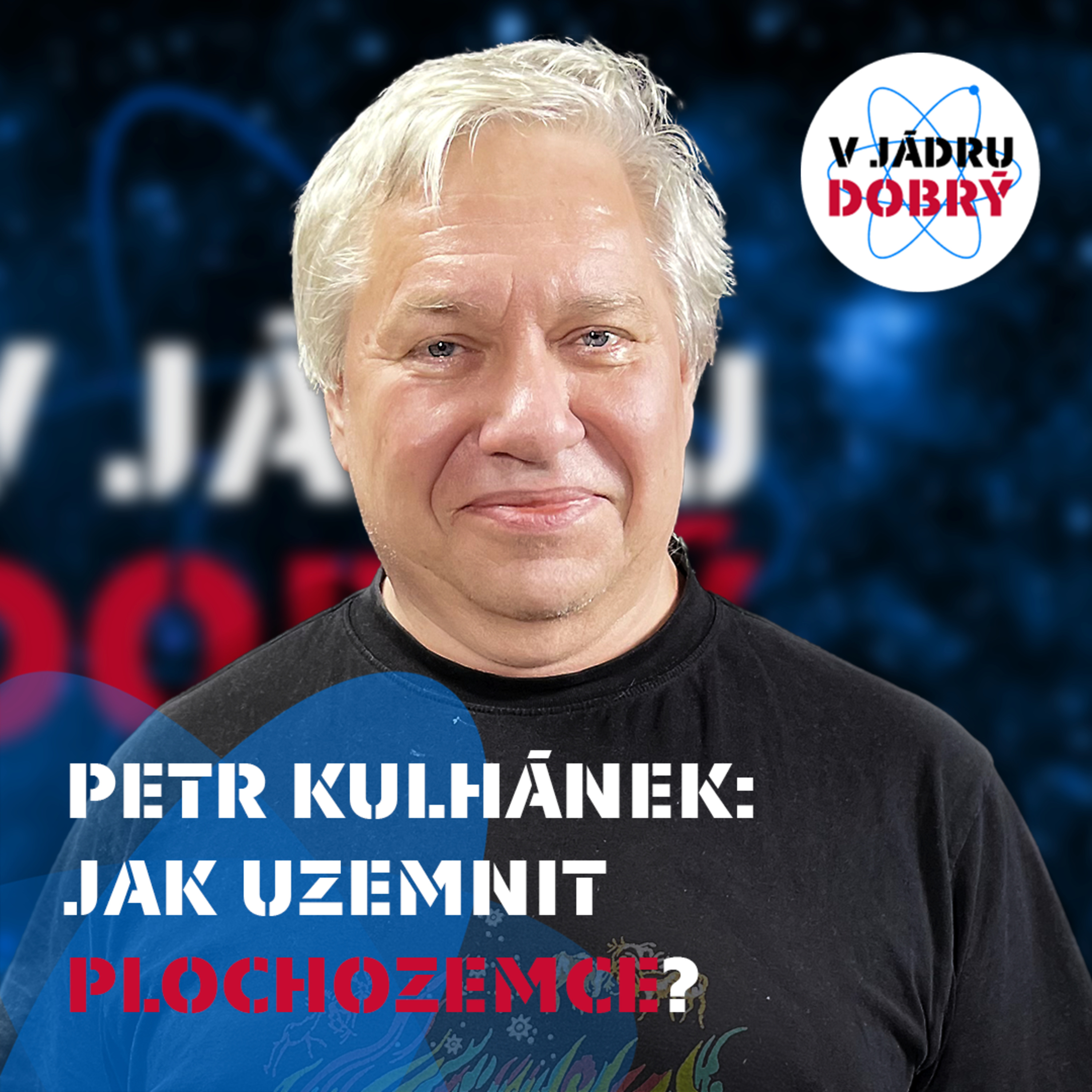 Petr Kulhánek: O novém Einsteinovi, vesmírných dalekohledech i (ne)placaté Zemi | V jádru dobrý #03 episode artwork