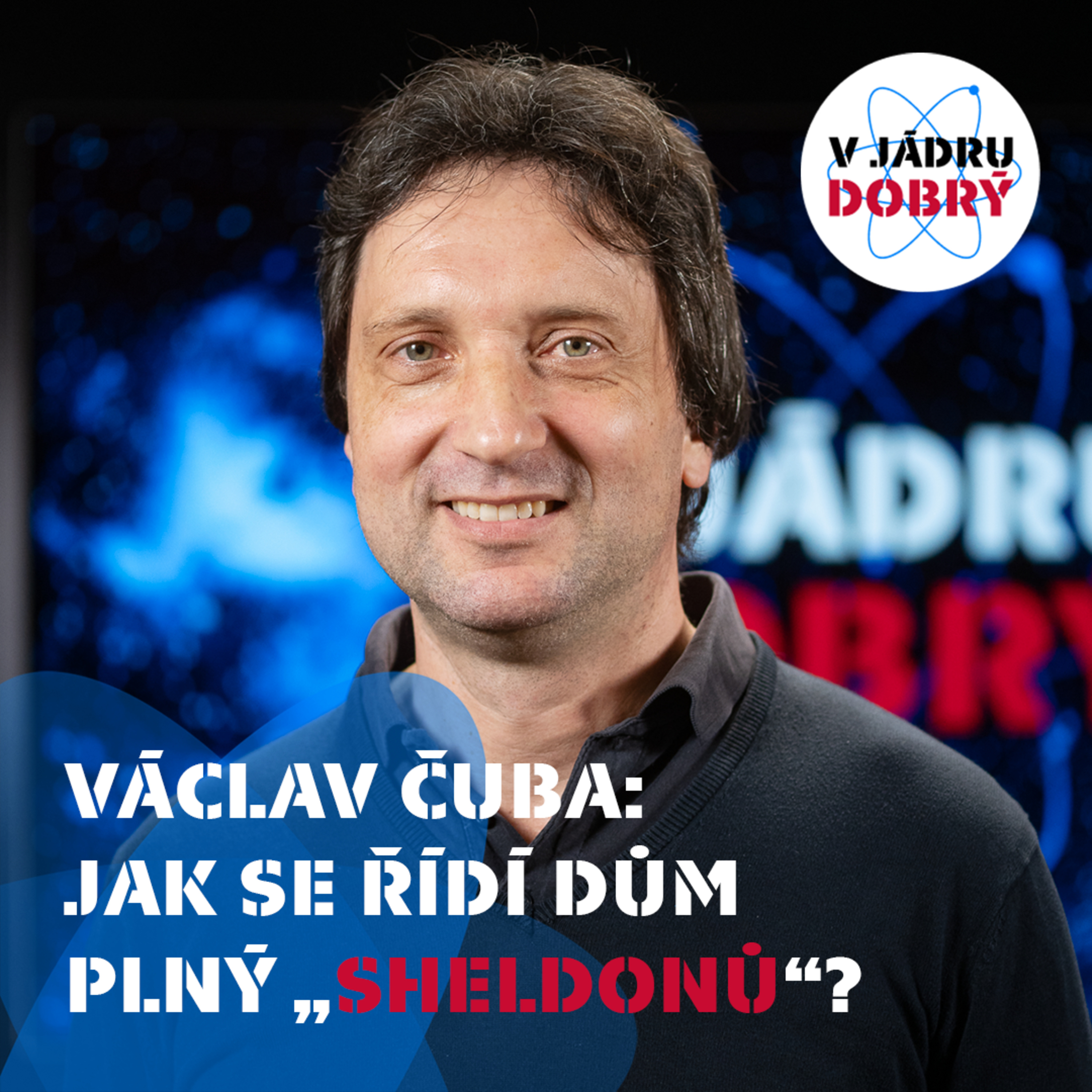Václav Čuba: Jaderka se řídit nedá. Lze ji ale trochu kormidlovat | V jádru dobrý #05 episode artwork