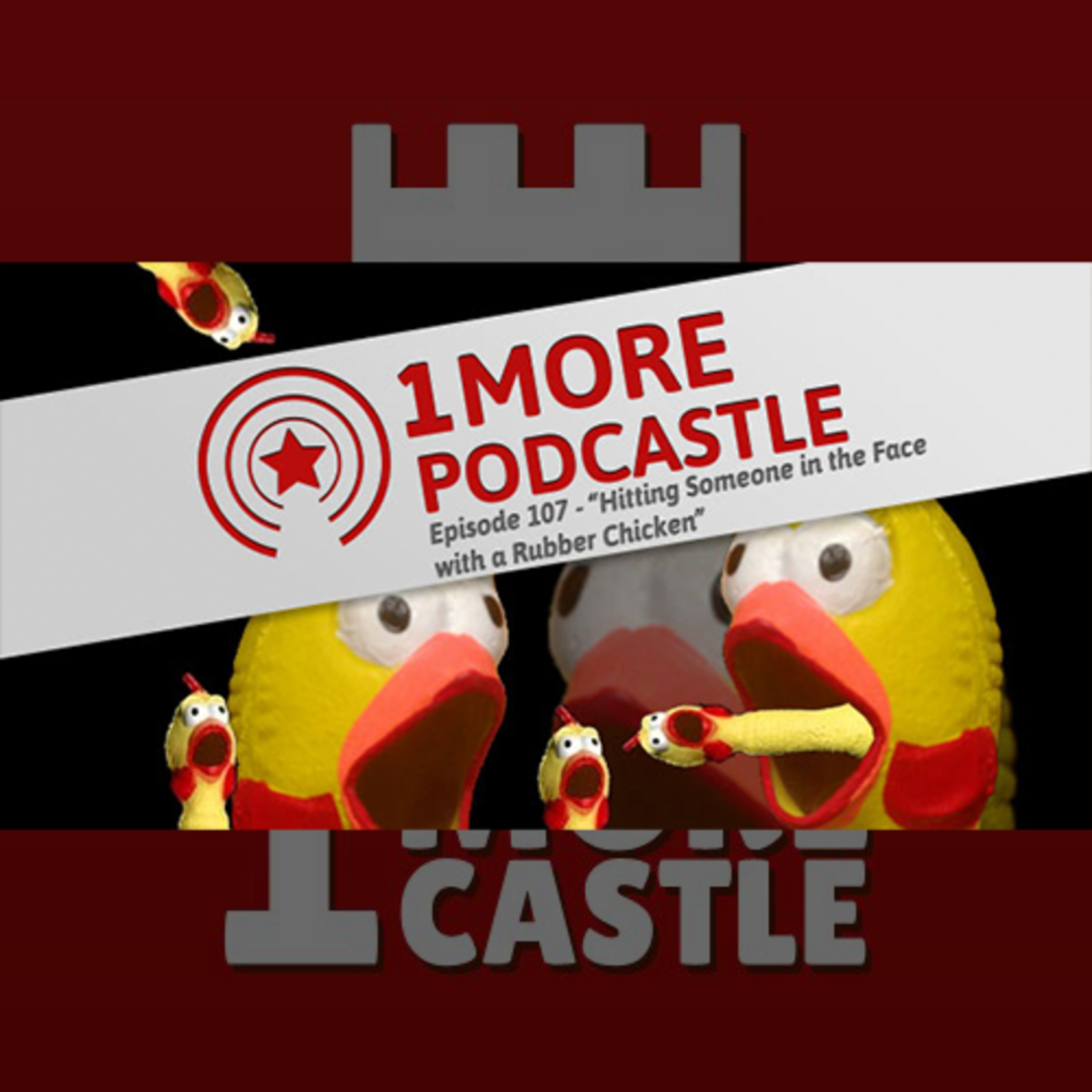 107 – Hitting Someone in the Face with a Rubber Chicken episode artwork