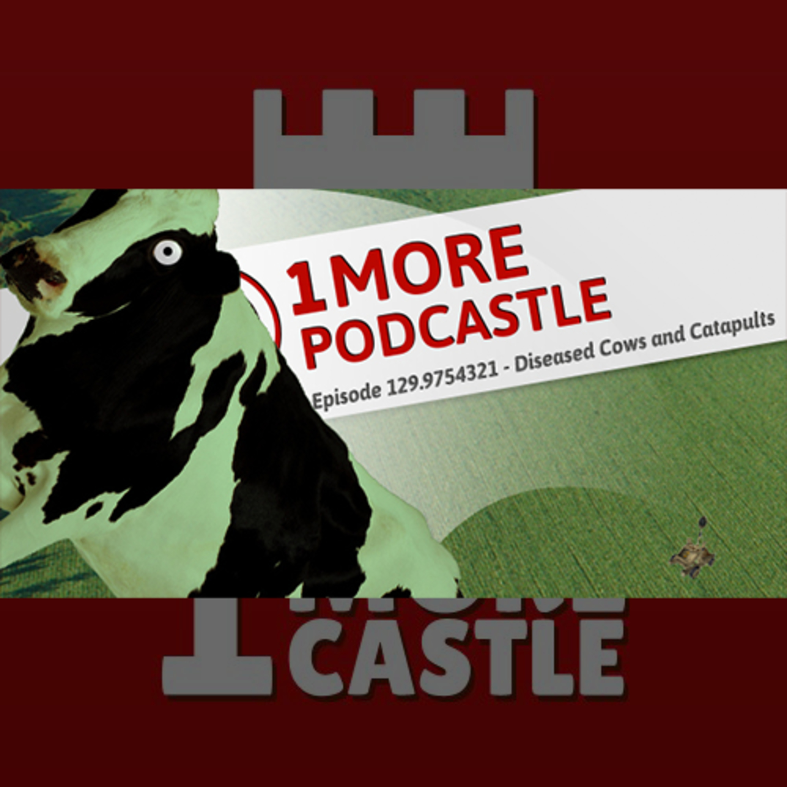 129.9754321 – Diseased Cows and Catapults episode artwork