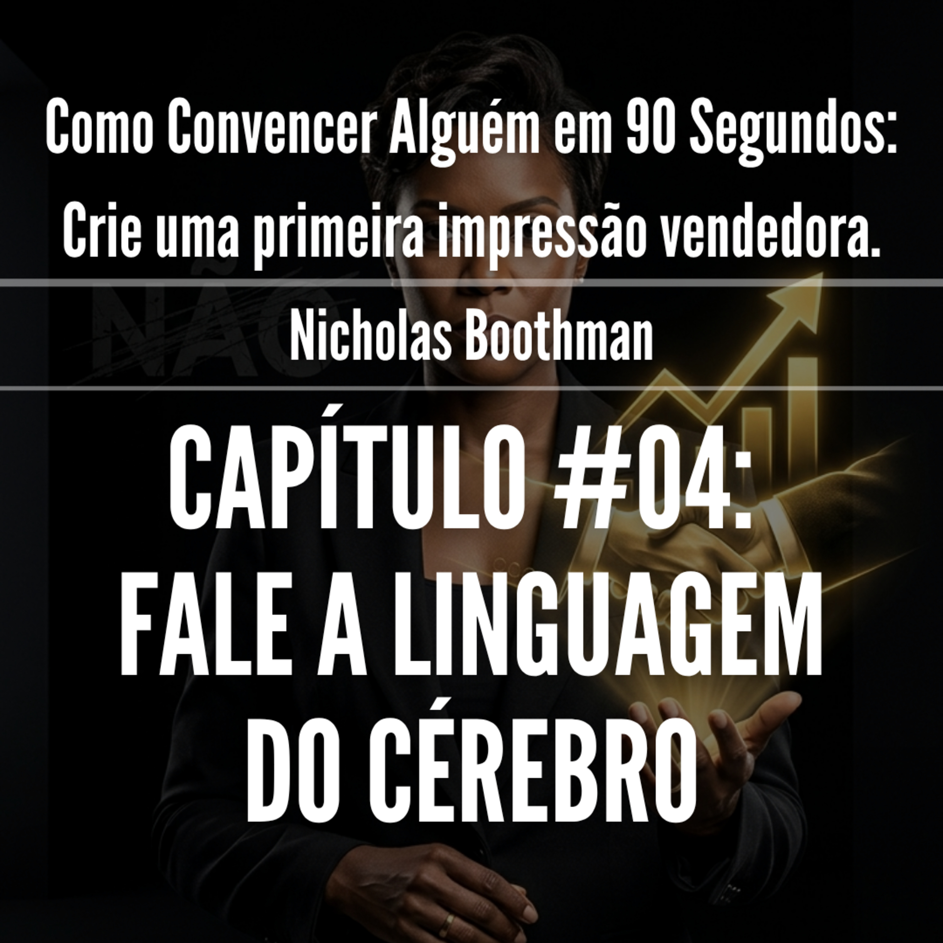 Convencer em 90 segundos: O hack do cérebro - Cap 04 episode artwork