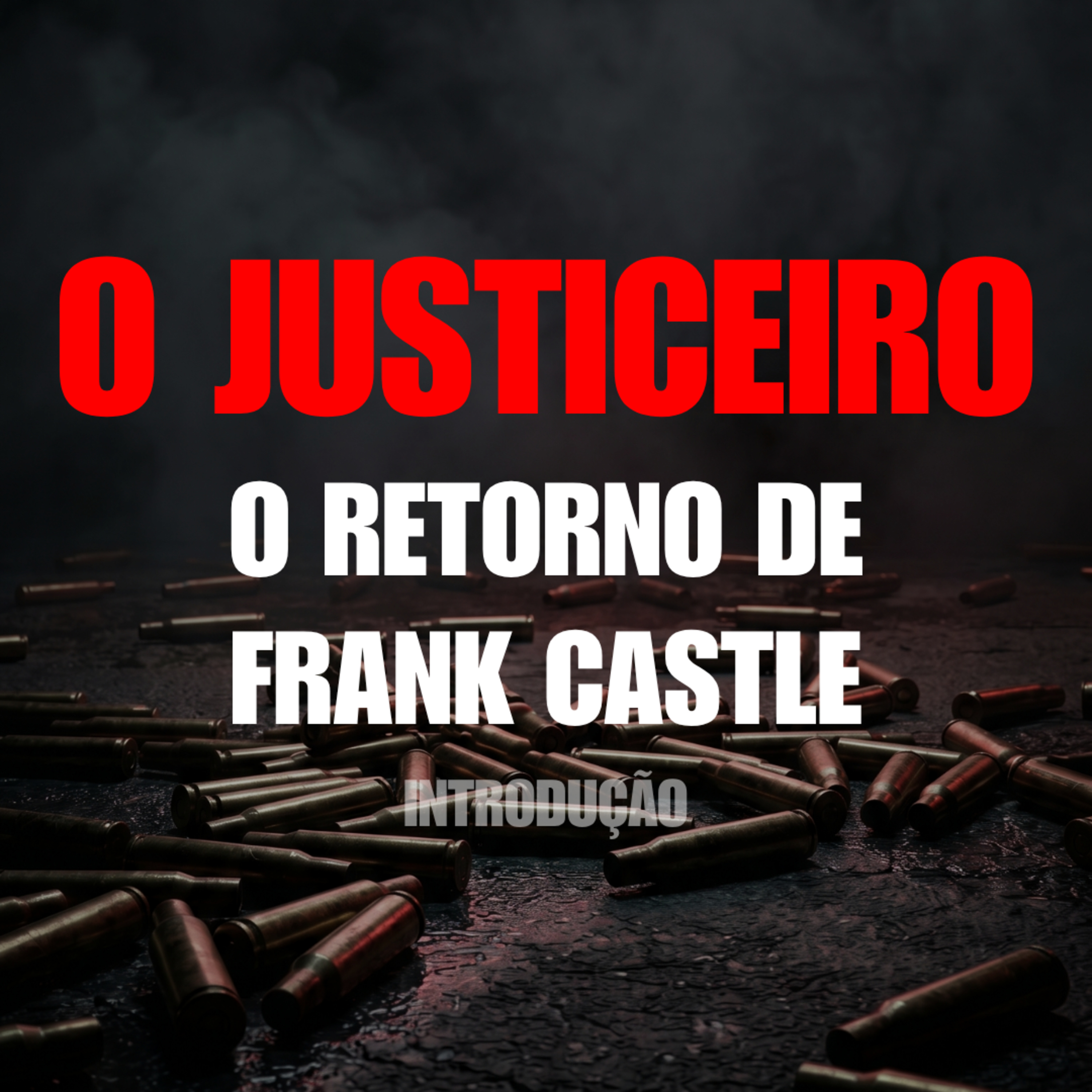 A Vingança Definitiva Chegou! | O Justiceiro Introdução episode artwork