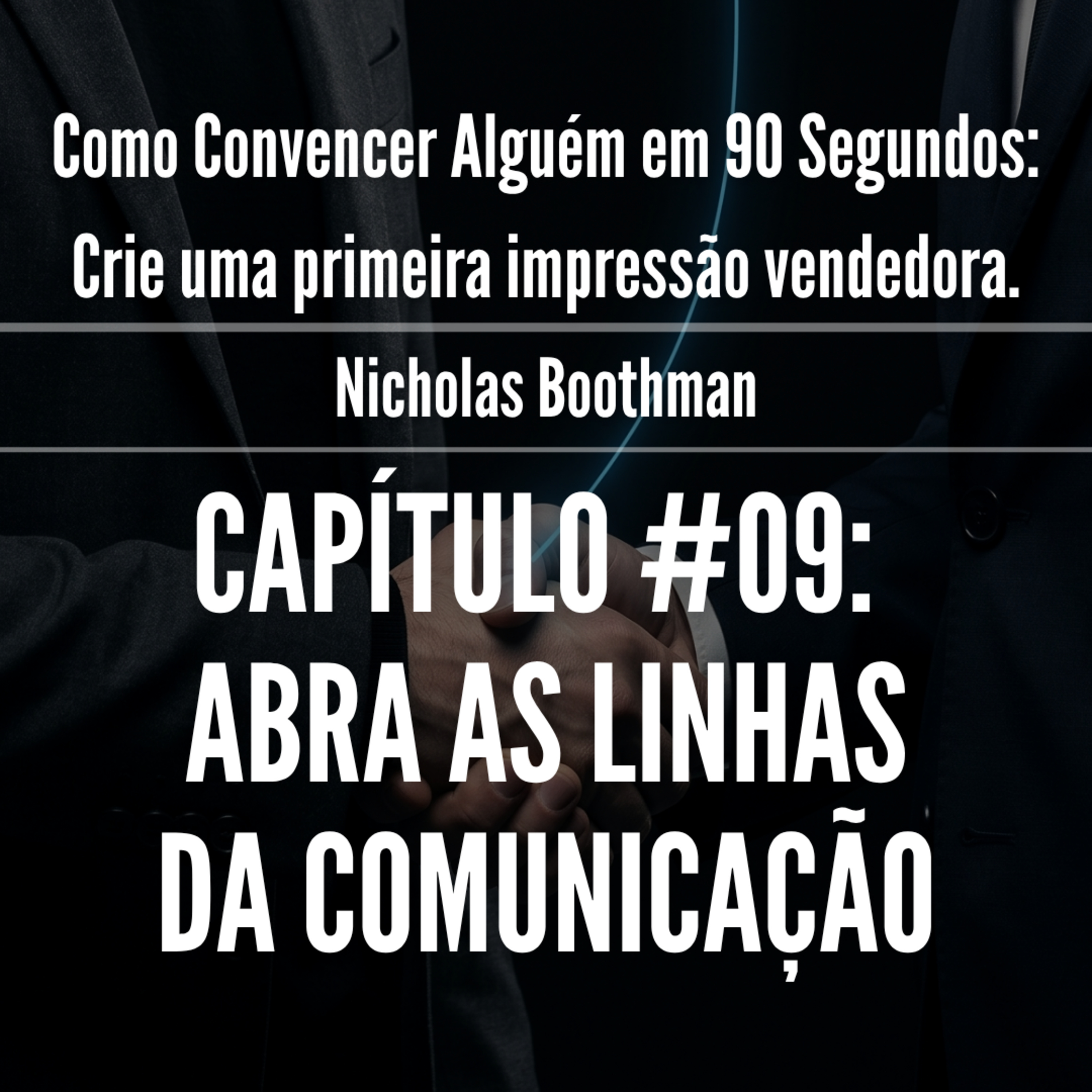 A Regra Dos 3 Segundos! | Como Convencer Alguém em 90 Segundos Cap. 09 episode artwork