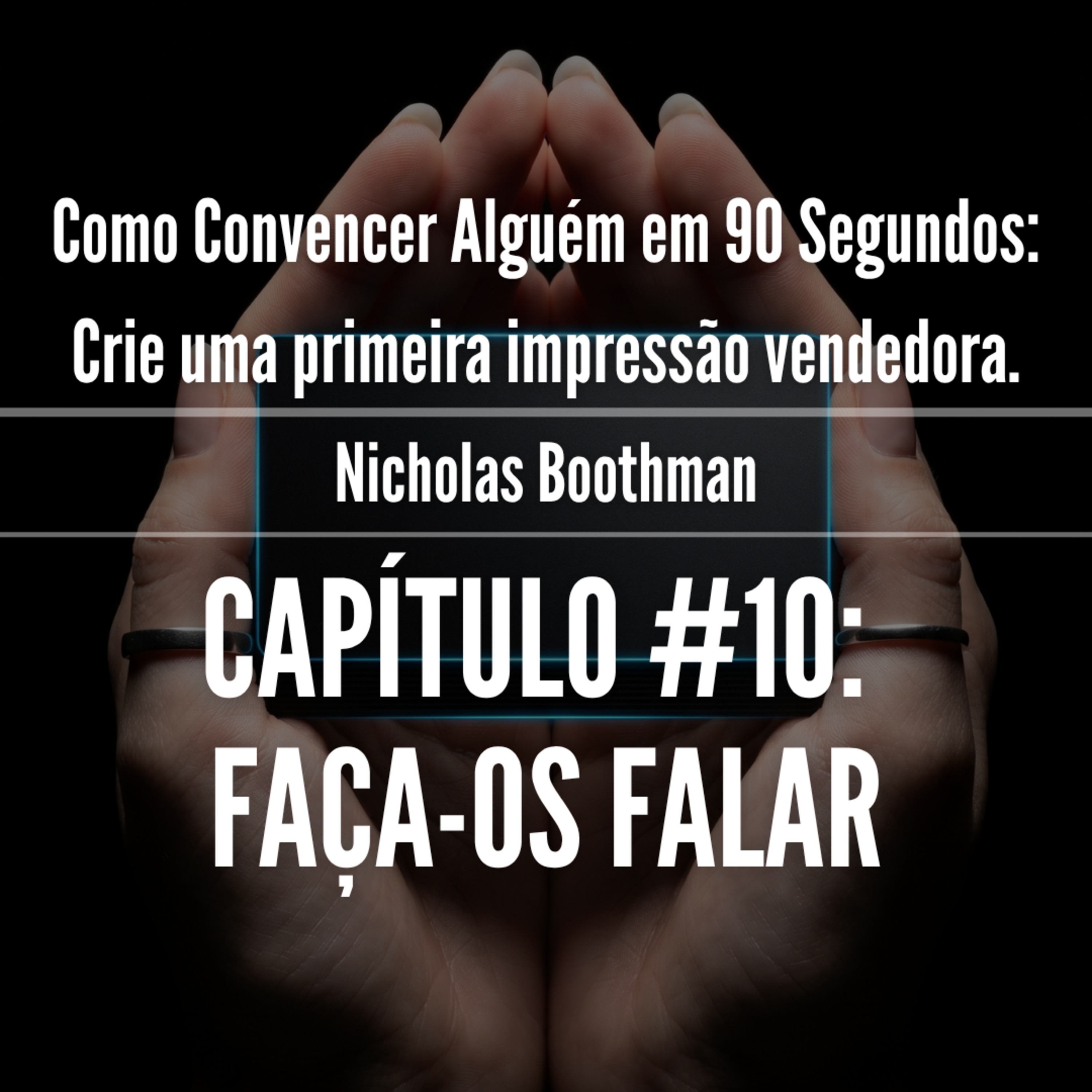 Como Fazer A Pessoa Falar?! | Como Convencer Alguém em 90 Segundos Cap. 10 episode artwork