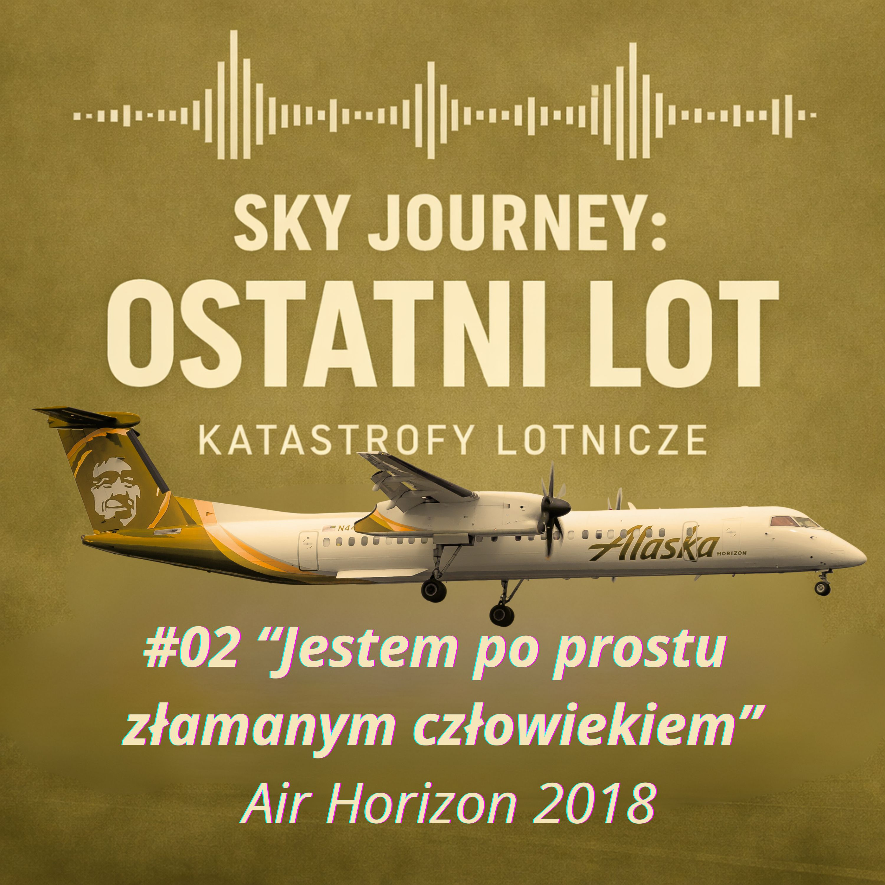 #02„Jestem po prostu złamanym człowiekiem" Czy porwanie musiało skończyć się KATASTROFĄ? - AIR HORIZON 2018  episode artwork