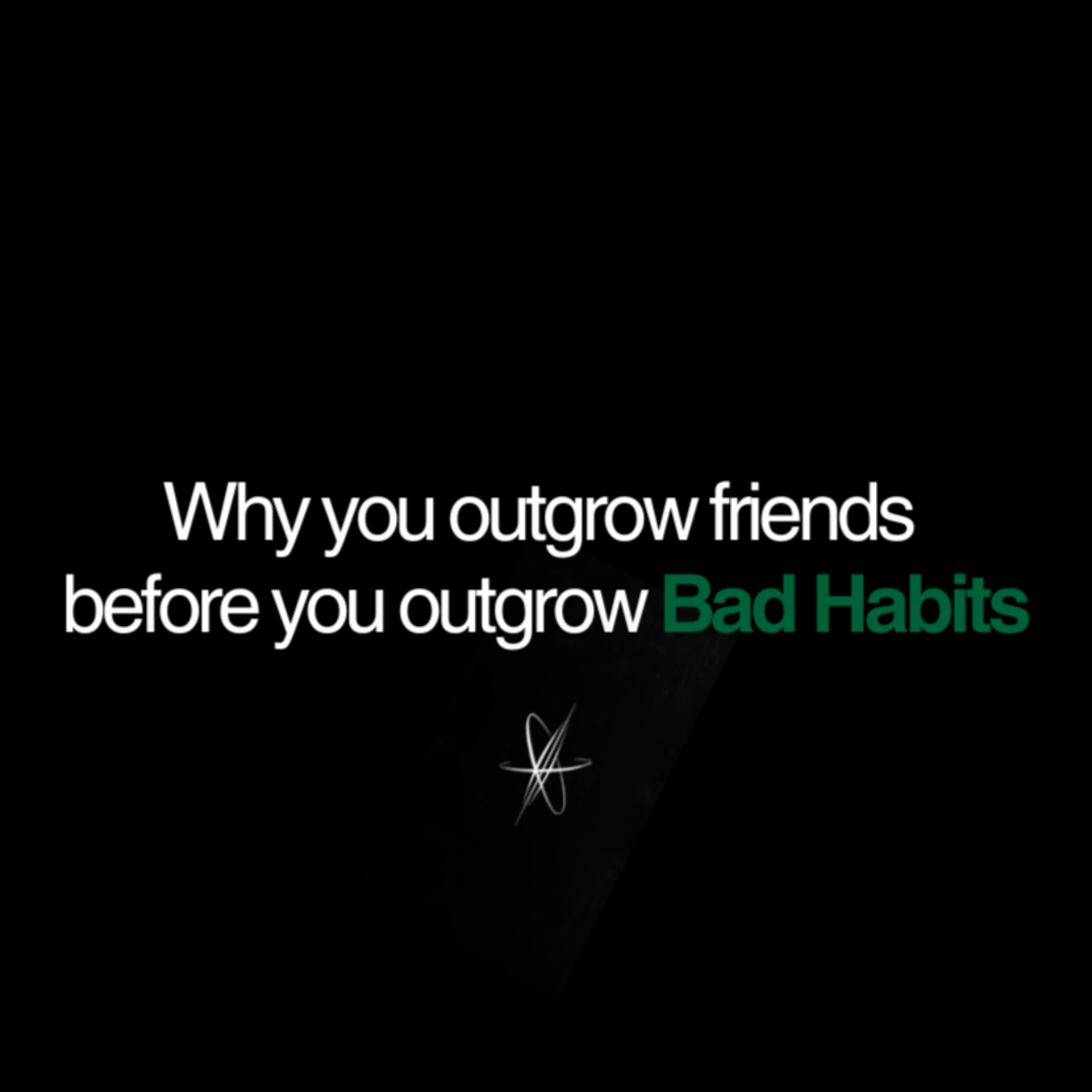 Why You Outgrow Friends Before You Outgrow Bad Habits episode artwork
