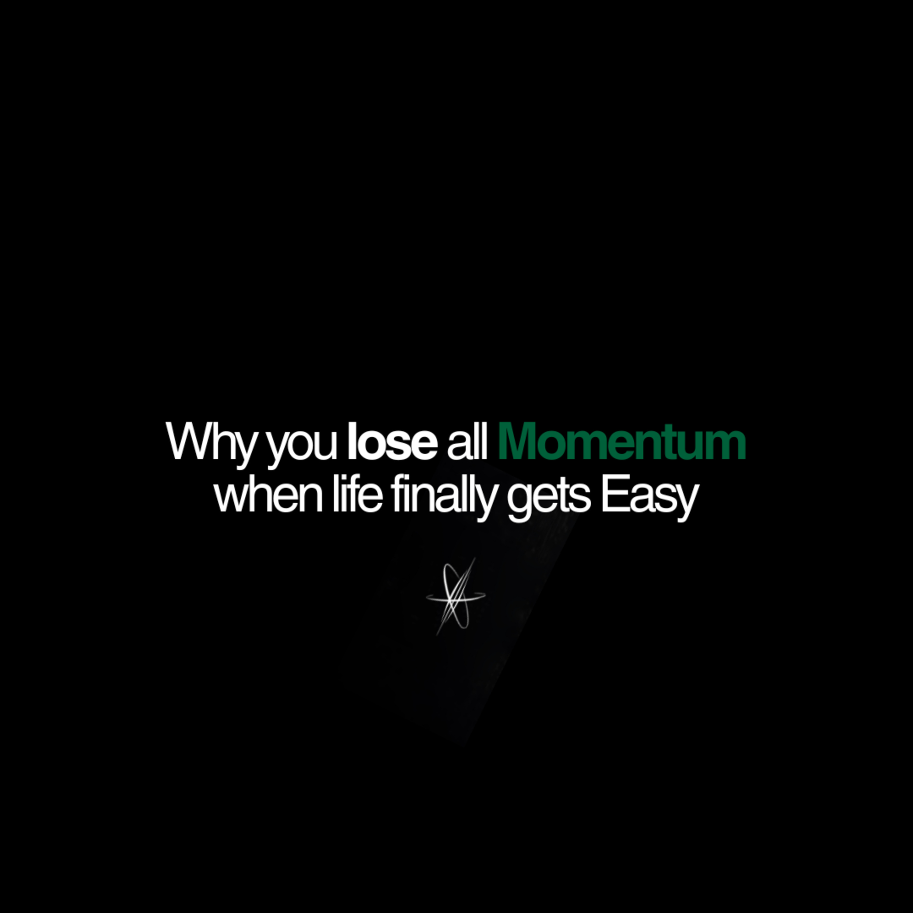 Why You Lose All Momentum When Life Finally Gets Easy episode artwork