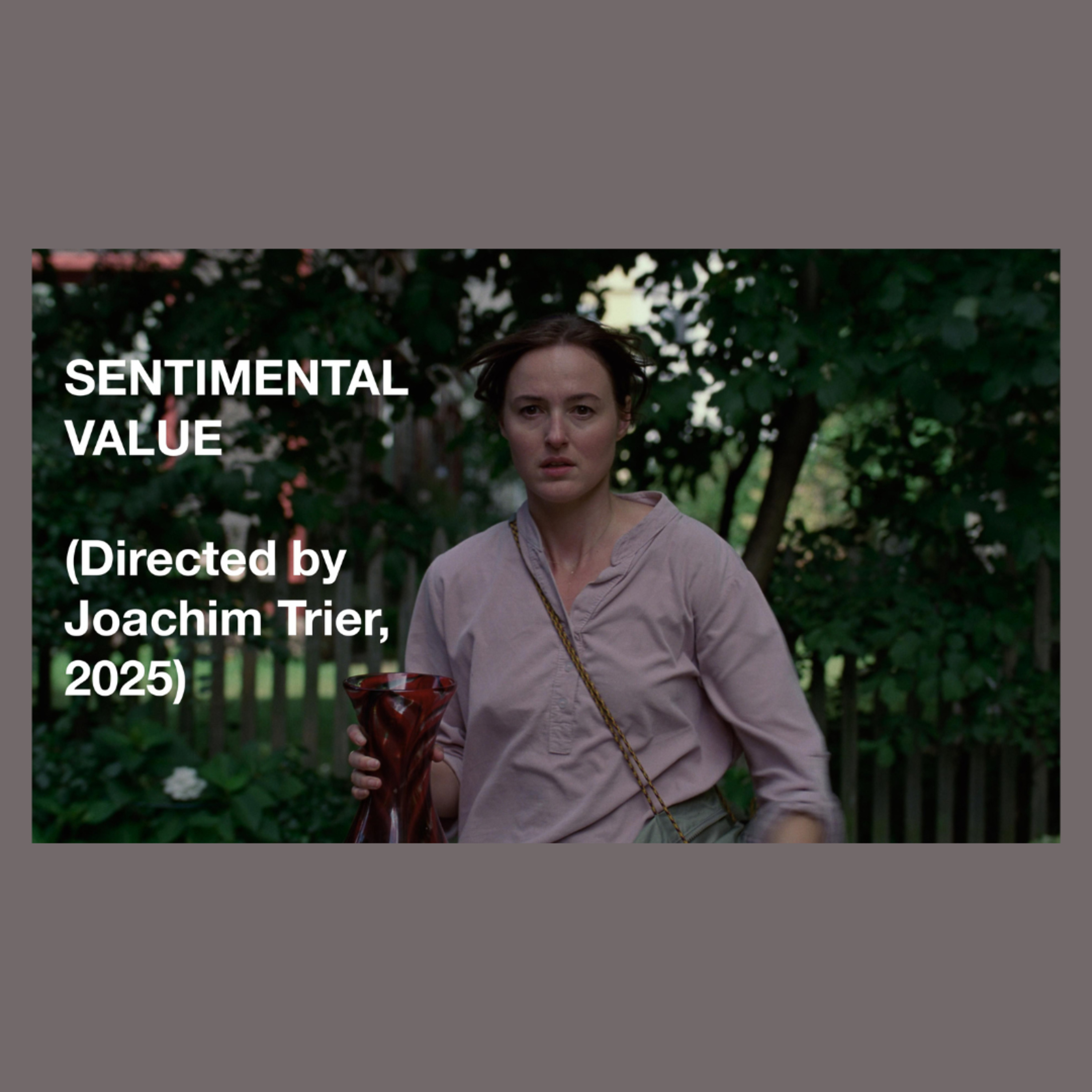 Episode 3 - Sentimental Value (Directed by Joachim Trier, 2025) episode artwork