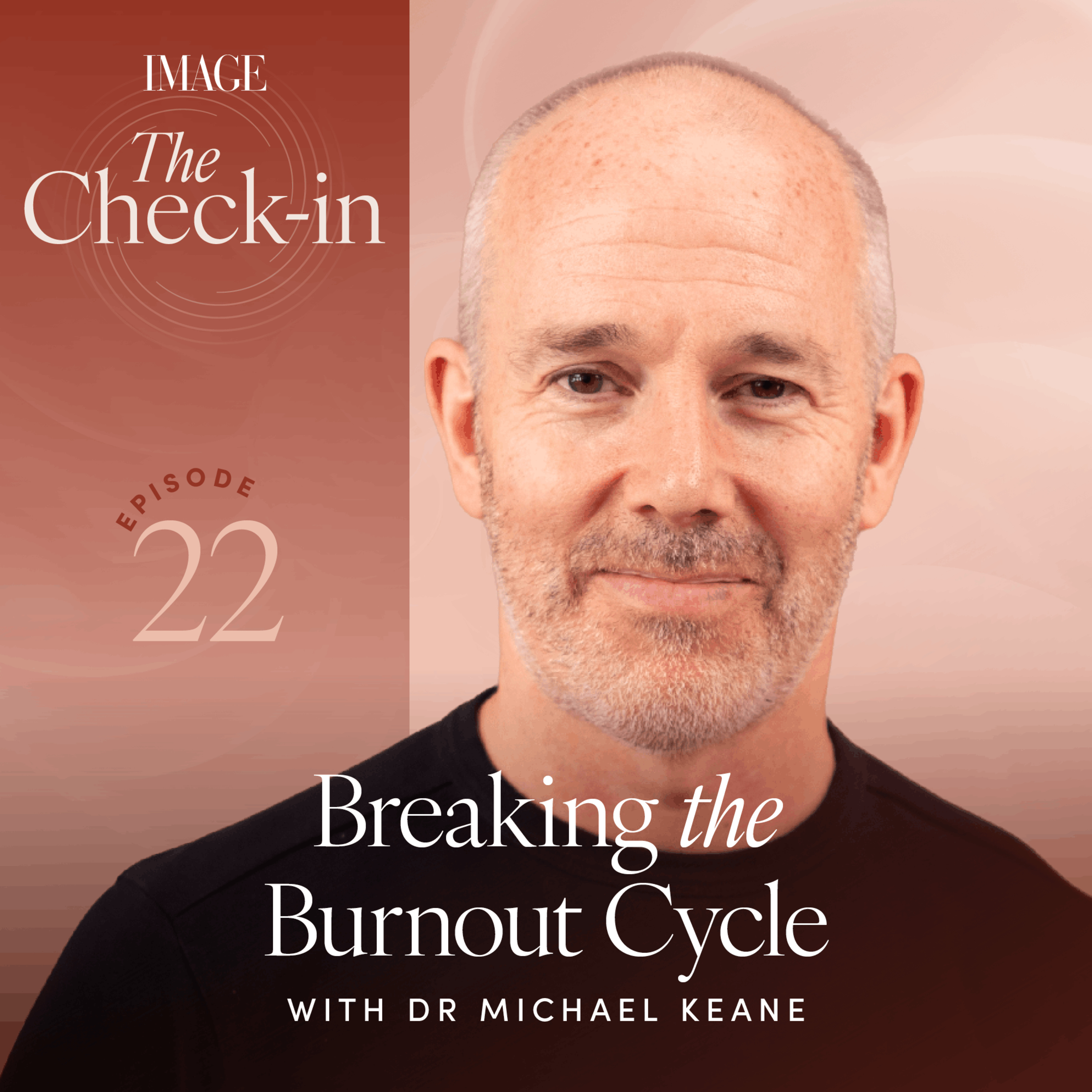 Breaking the Burnout Cycle with Dr Michael Keane episode artwork