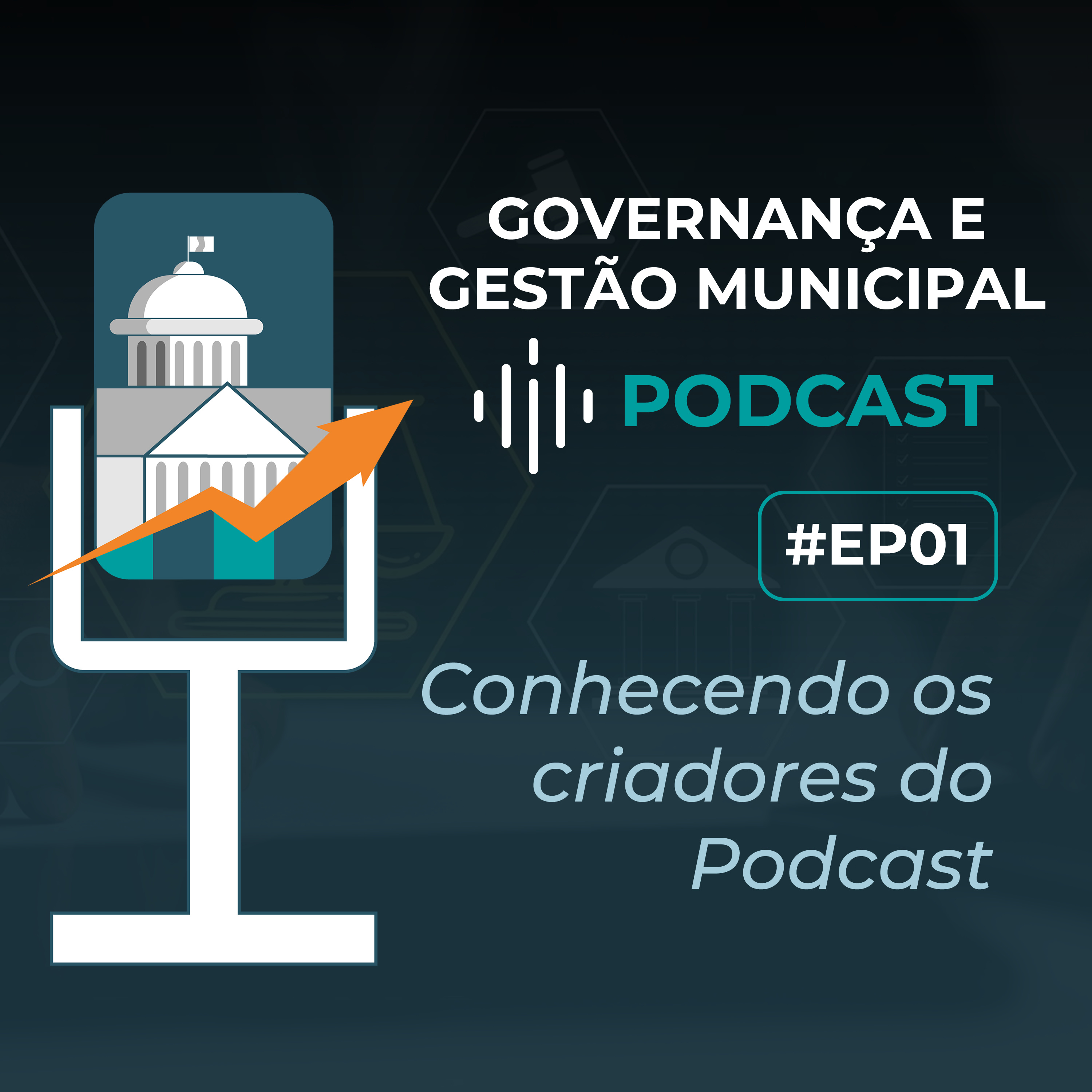 #EP01 - Conhecendo os criadores do Podcast | Governança e Gestão Municipal episode artwork