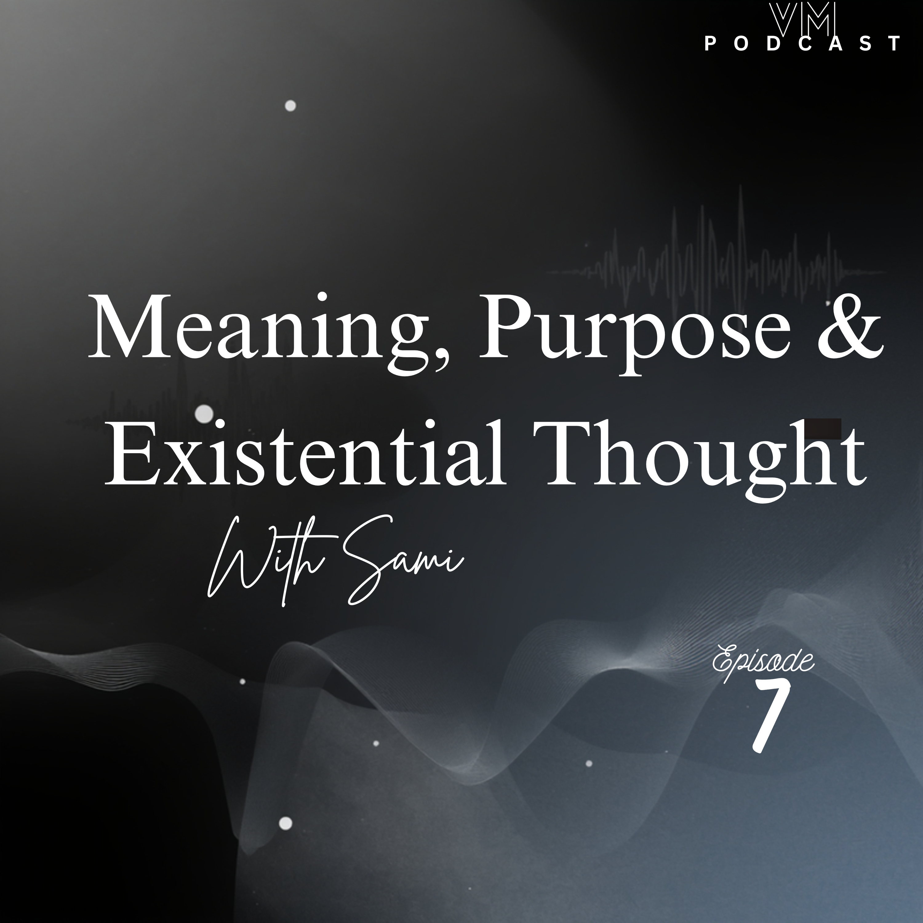 Meaning, Purpose & Existential Thoughts  episode artwork