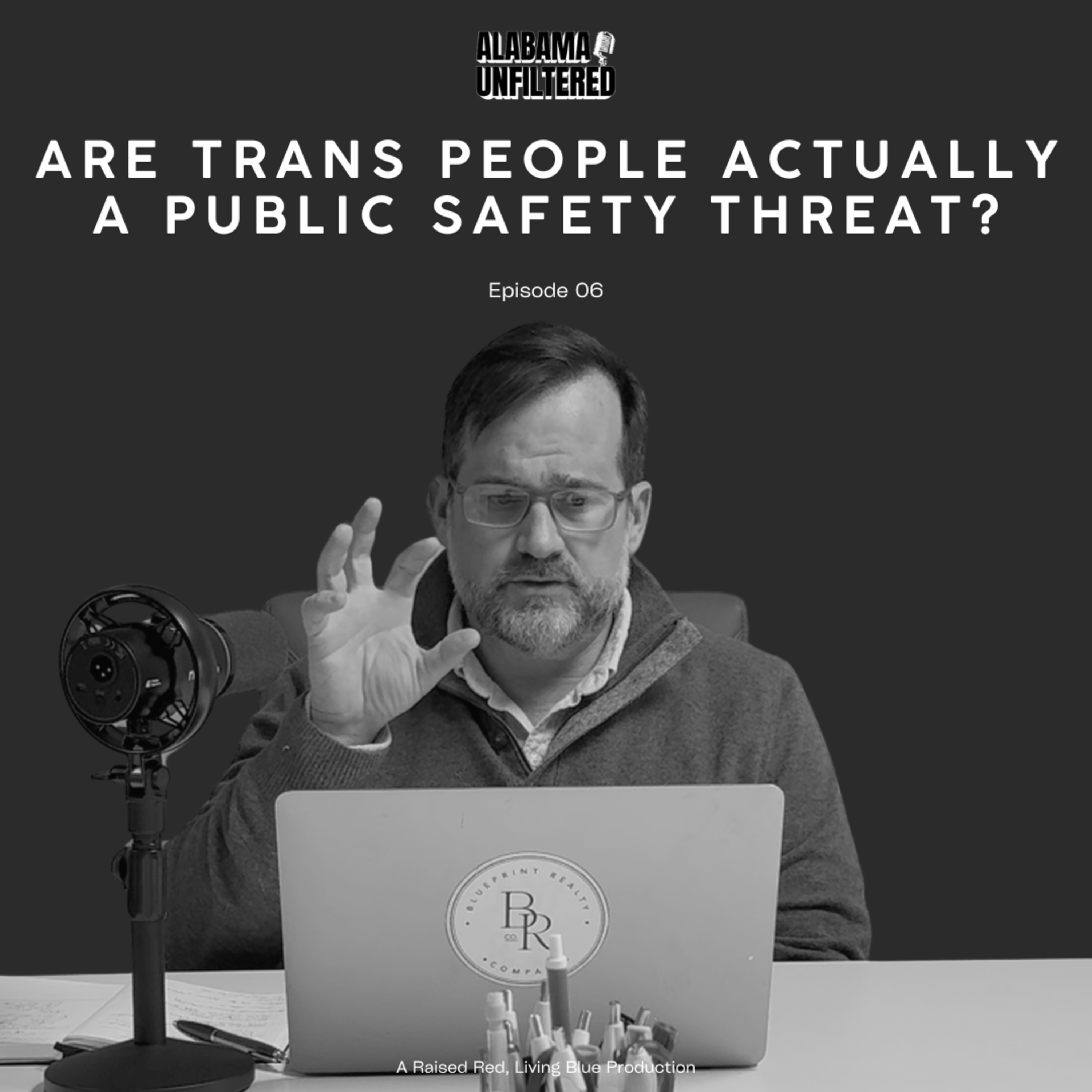 Are Trans People Actually a Public Safety Threat | Alabama Unfiltered episode artwork