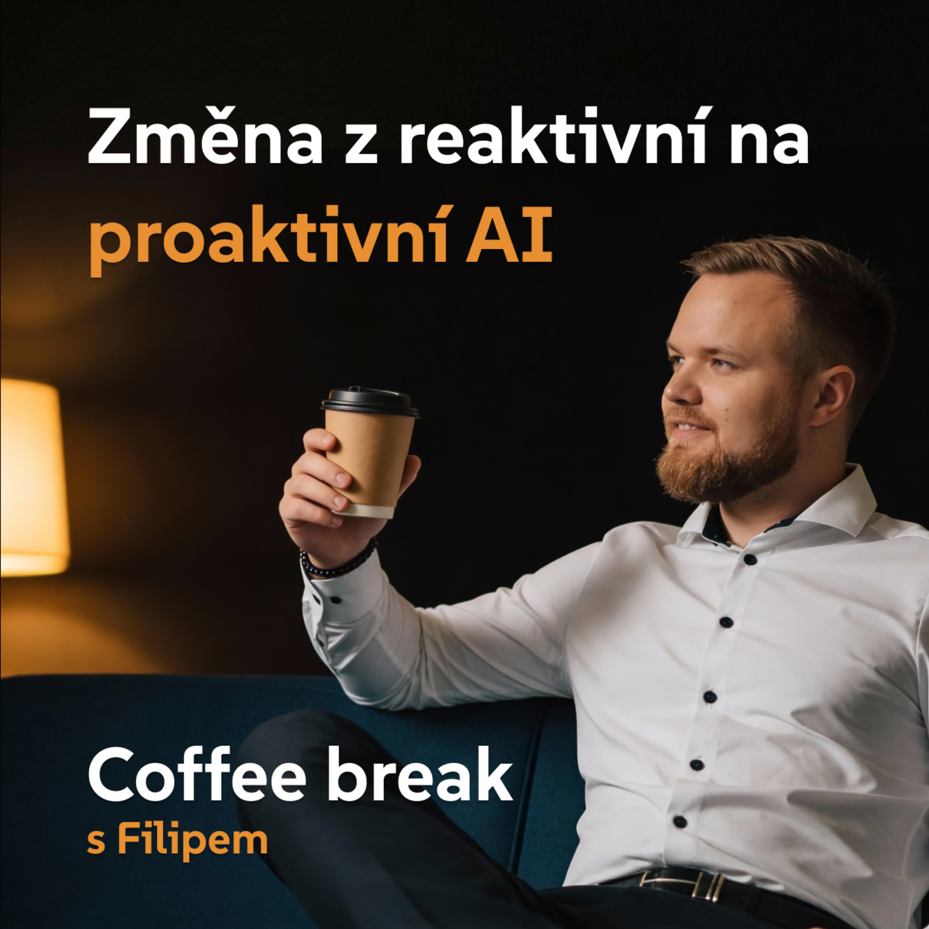 AI zpomalujeme my sami – od reaktivní k proaktivní AI [Coffee break s Filipem]