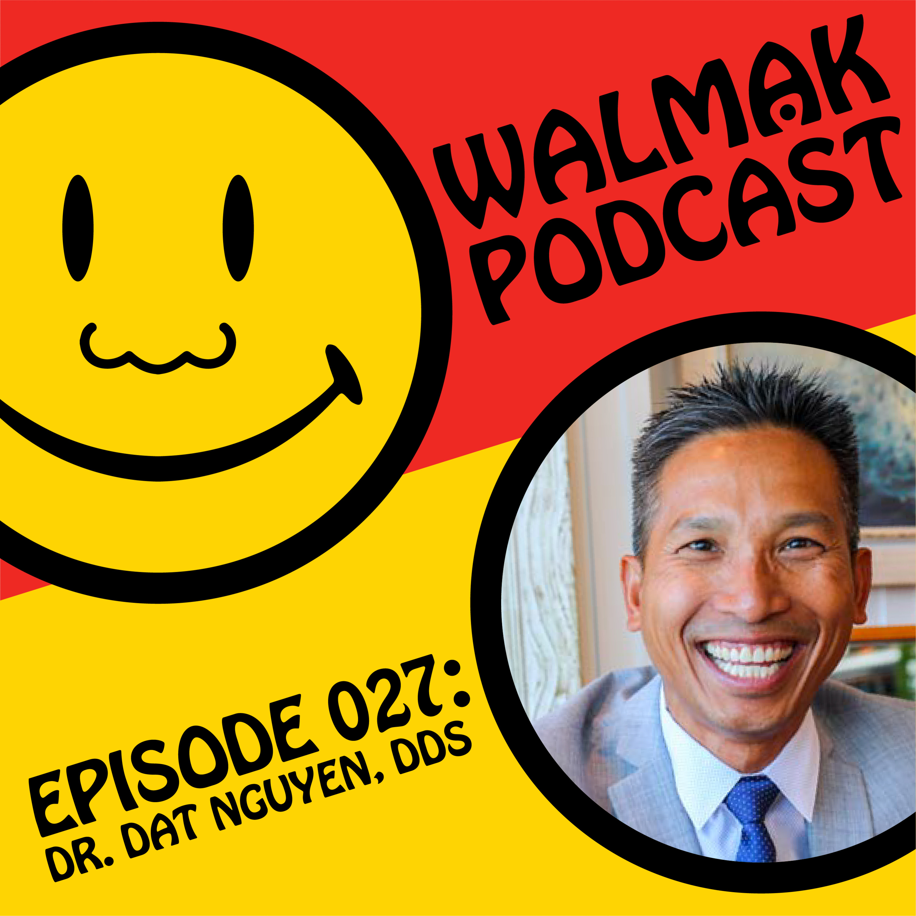 EP 27: Dr. Dat Nguyen, DDS - The Orange County Mindset Coach on Habits, Goals, Self-awareness & Tonsil Stones