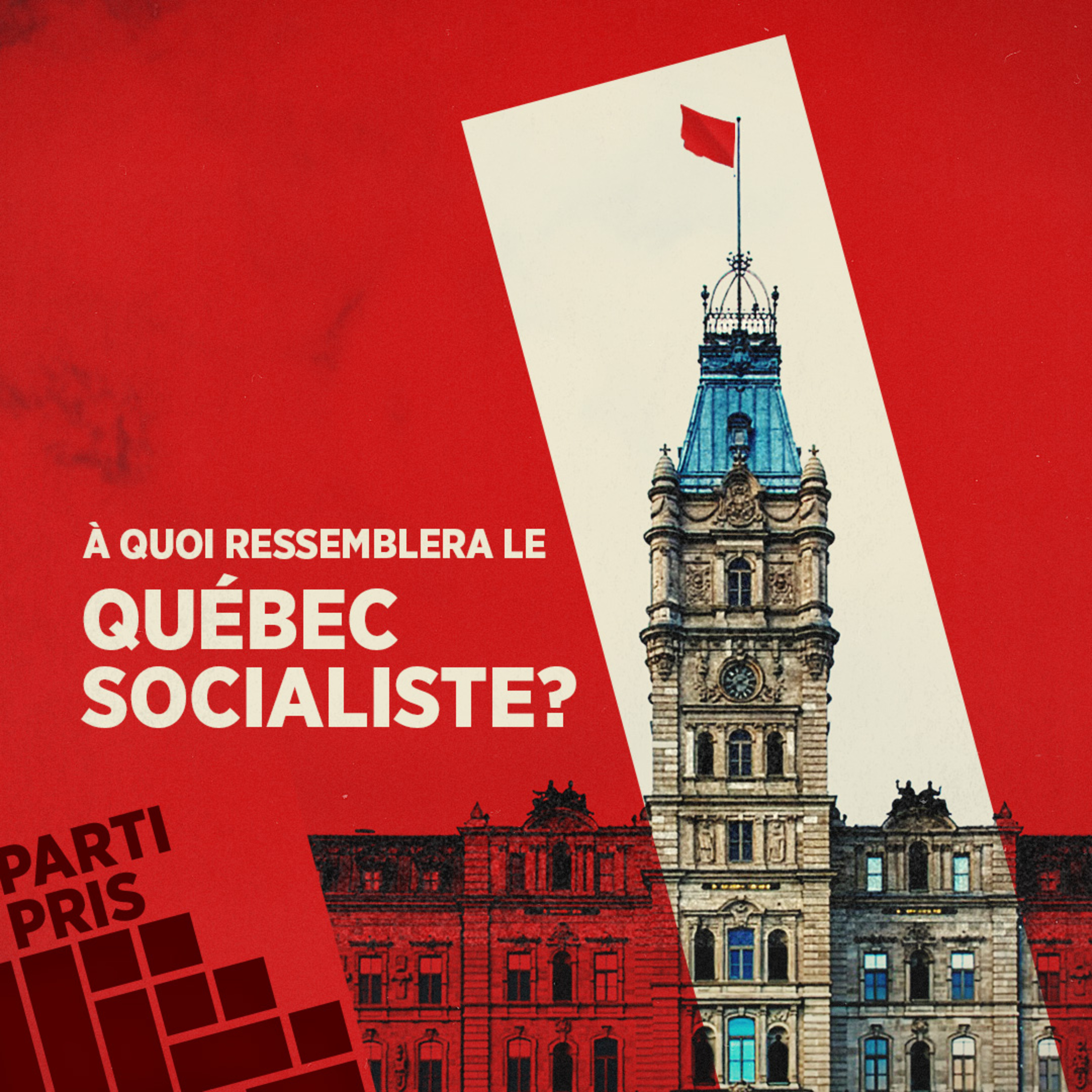 15. À quoi ressemblera le Québec SOCIALISTE? episode artwork