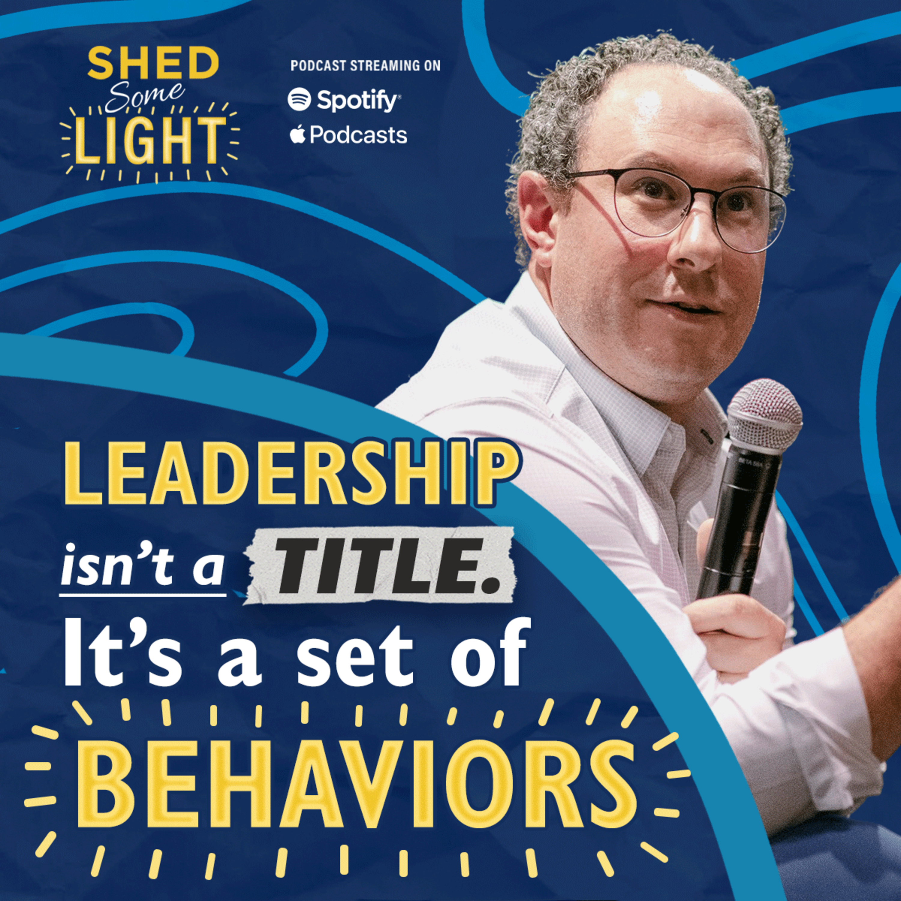 Leadership Isn’t a Title. It’s a Set of Behaviors. episode artwork