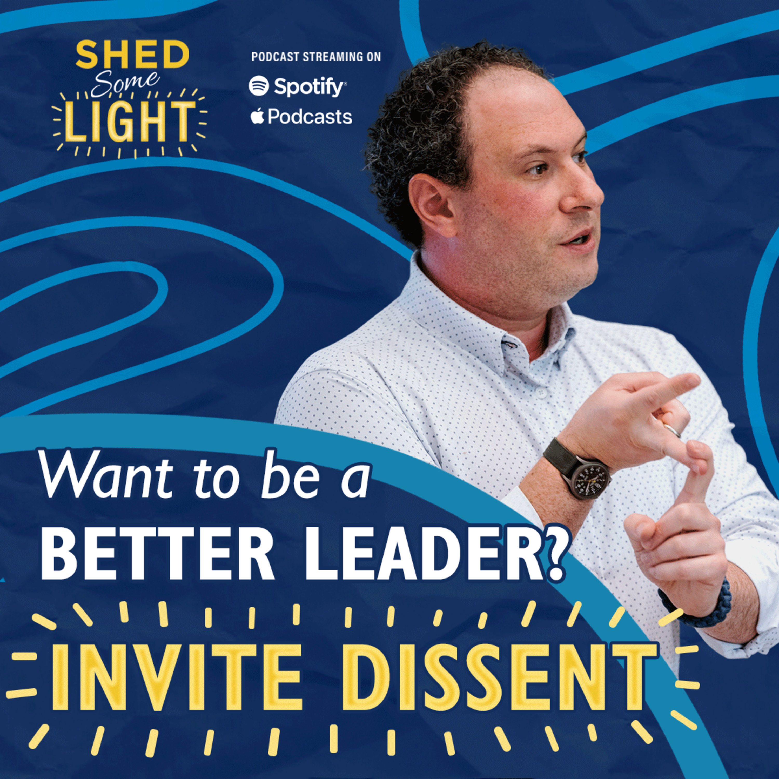Want to Be a Better Leader? Invite Dissent. episode artwork