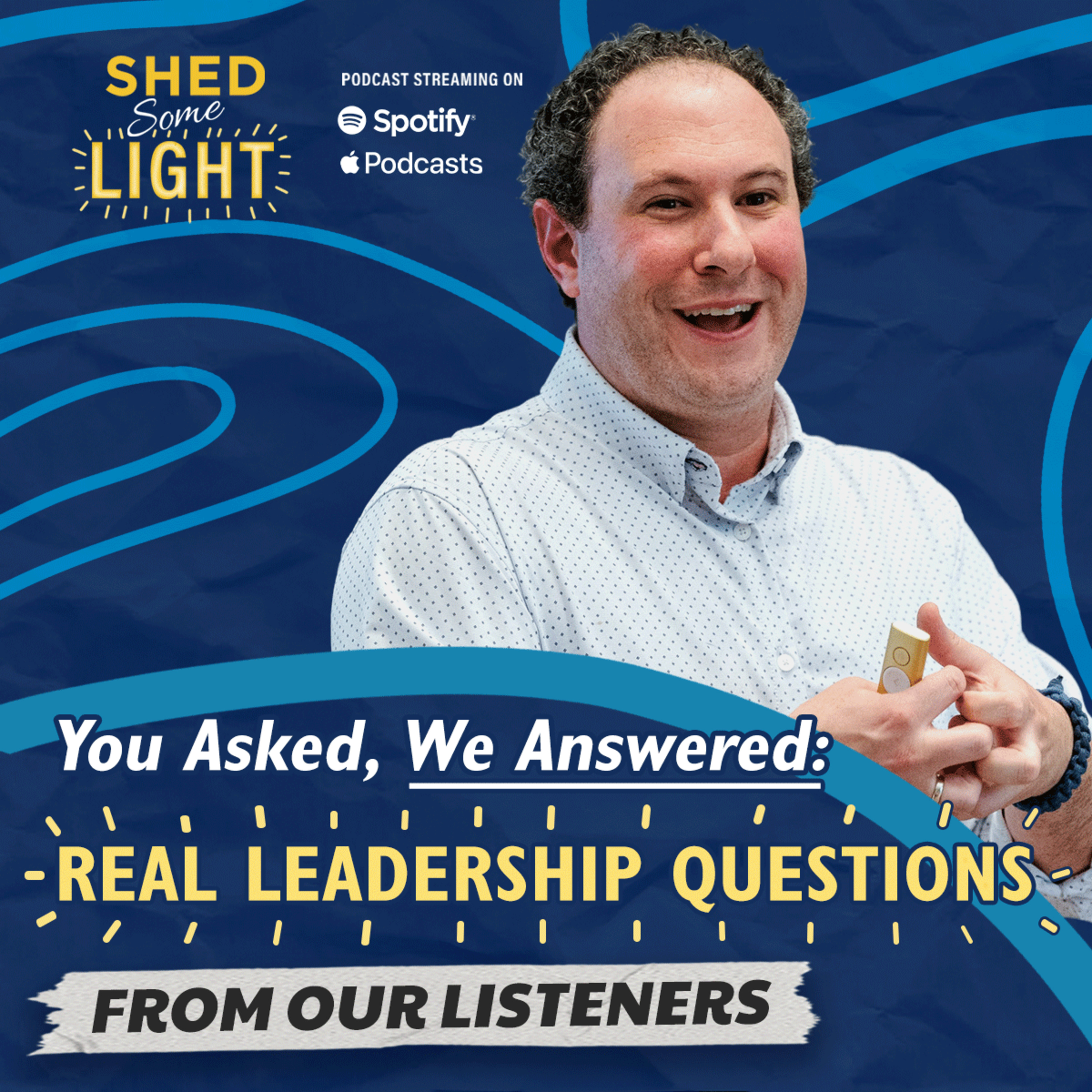 You Asked, We Answered: Real Leadership Questions From Our Listeners episode artwork