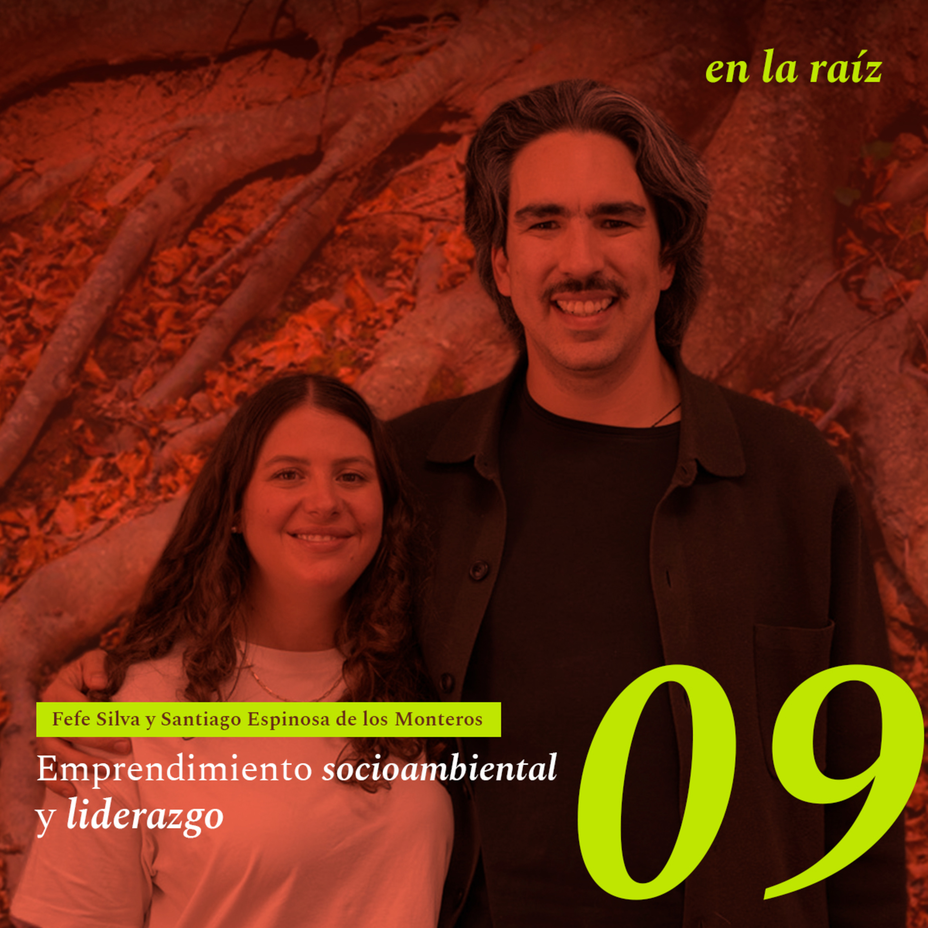 Ep. 09 Emprendimiento socioambiental y liderazgo con Fefe Silva y Santiago Espinosa de los Monteros episode artwork