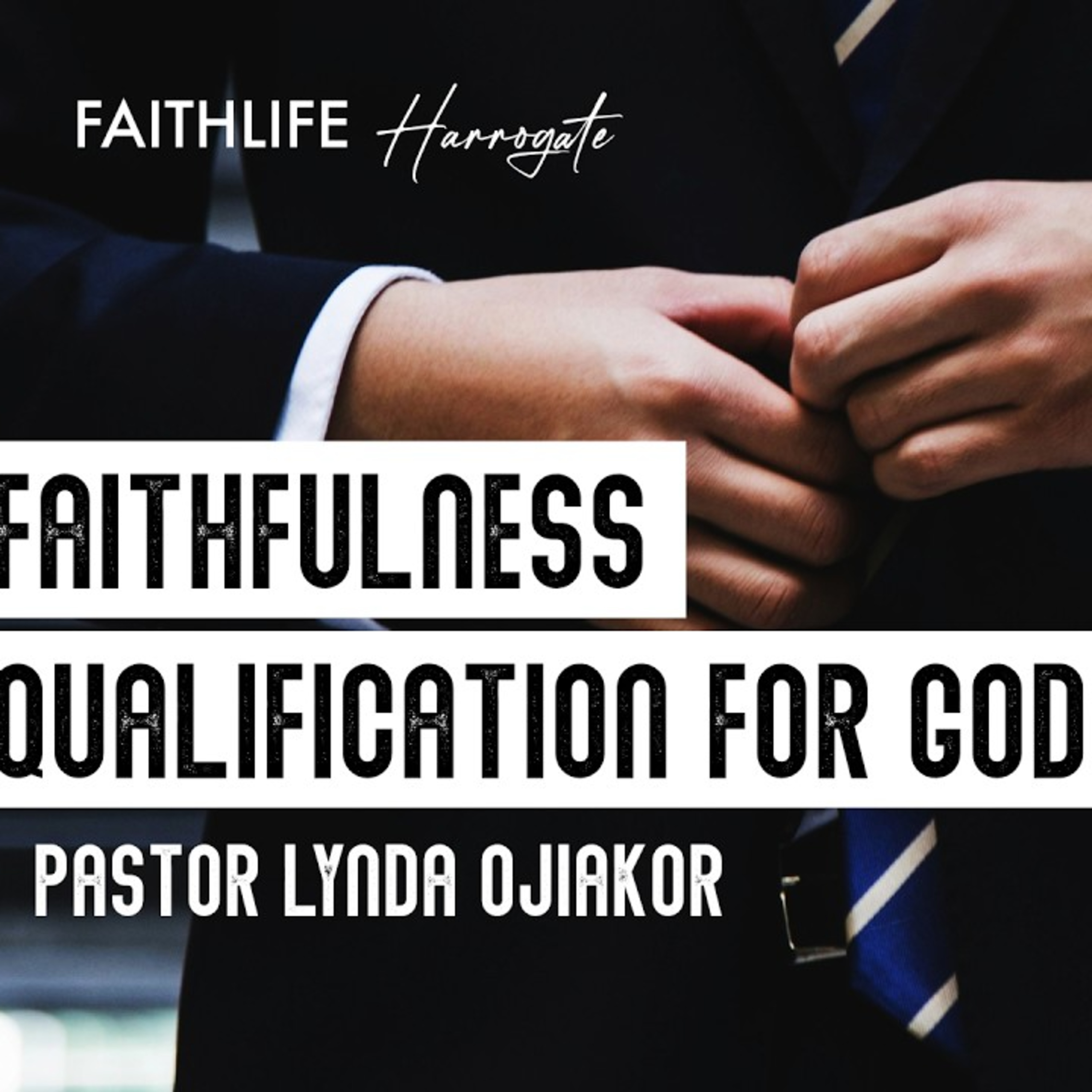 Faithfulness - Qualification for Gods promotion Pastor Lynda Ojiakor - 12th April