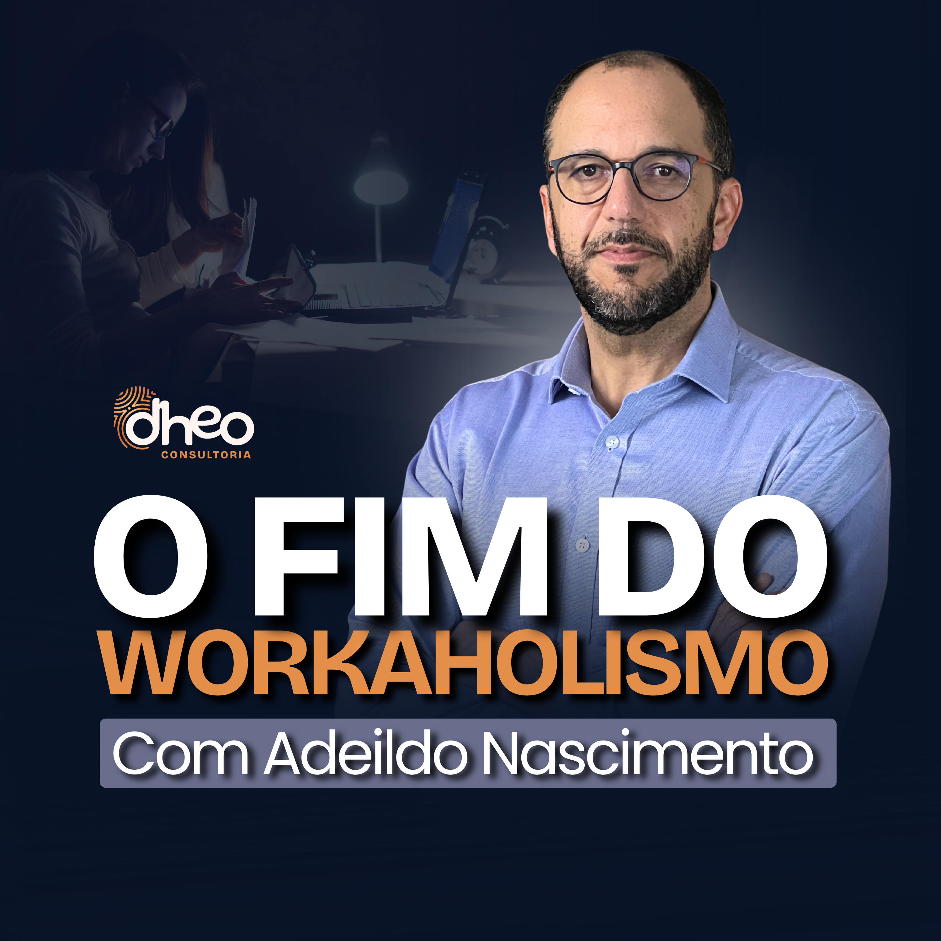 [#07] Workaholismo e Cultura da Alta Performance: Você Está Matando Sua Produtividade? - (Temporada 1) episode artwork