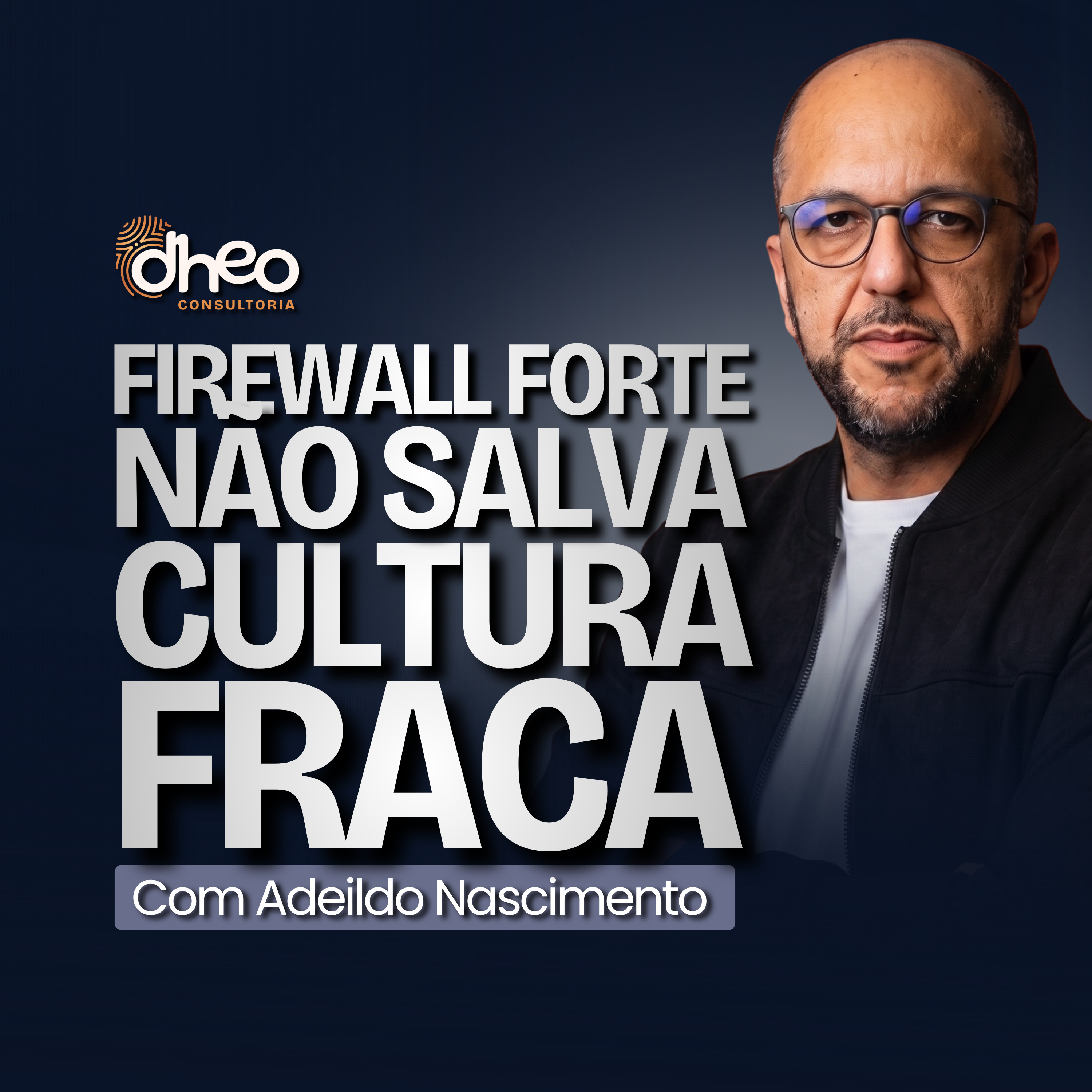 [#26] QUANDO O FIREWALL NÃO PROTEGE A CULTURA DA SUA EMPRESA - (Temporada 2) episode artwork