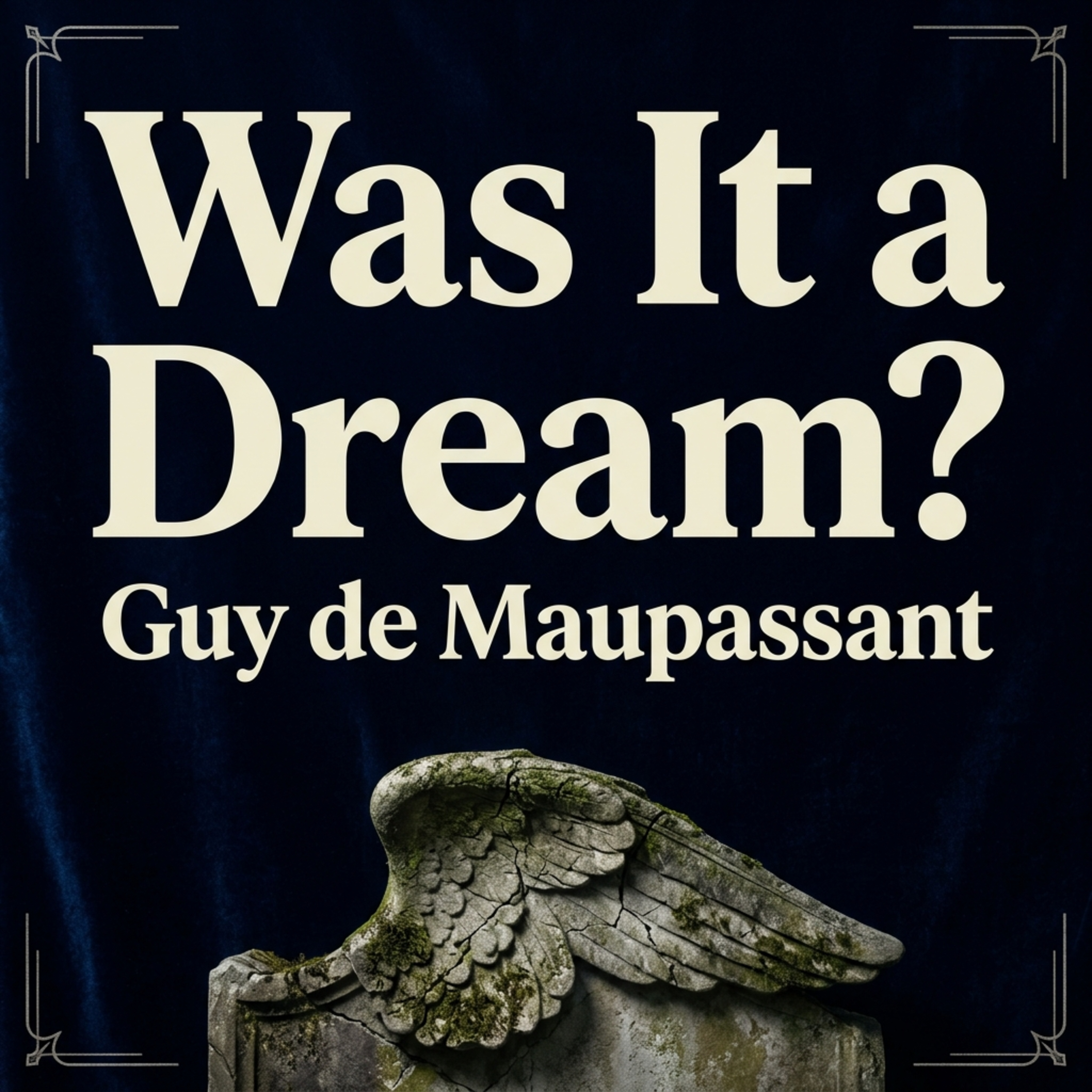 Was It a Dream? by Guy de Maupassant | The Night He Learned the Truth About His Wife episode artwork