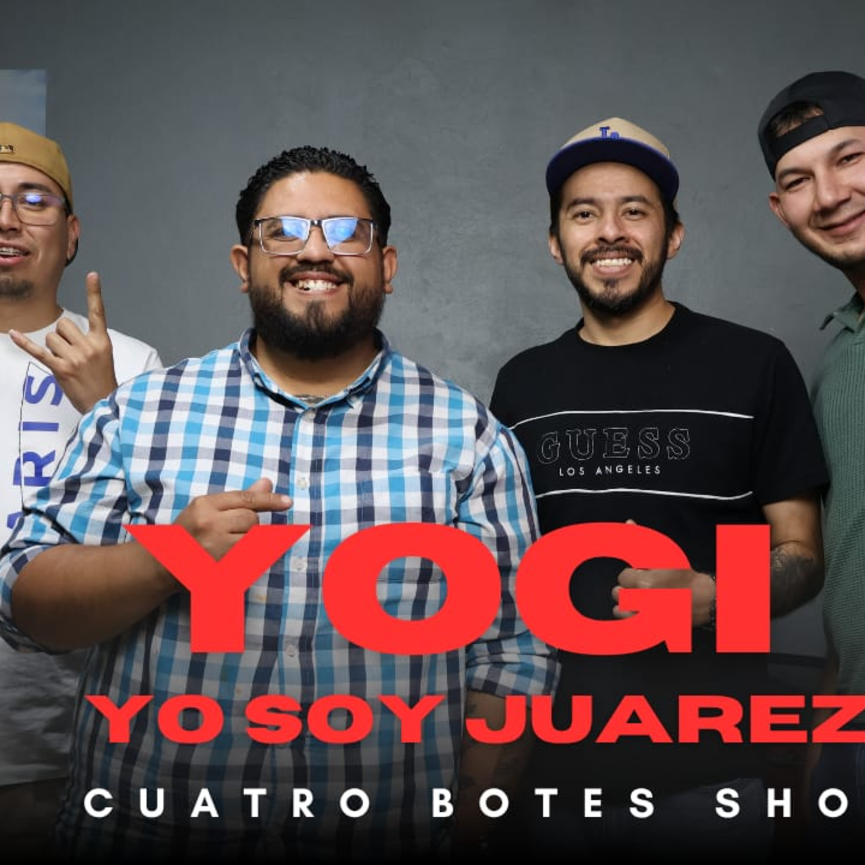 4BOTES CON YOGI DE YO SOY JUAREZ | LUGARES INCOMODOS DONDE ME HAN RECONOCIDO | episode artwork