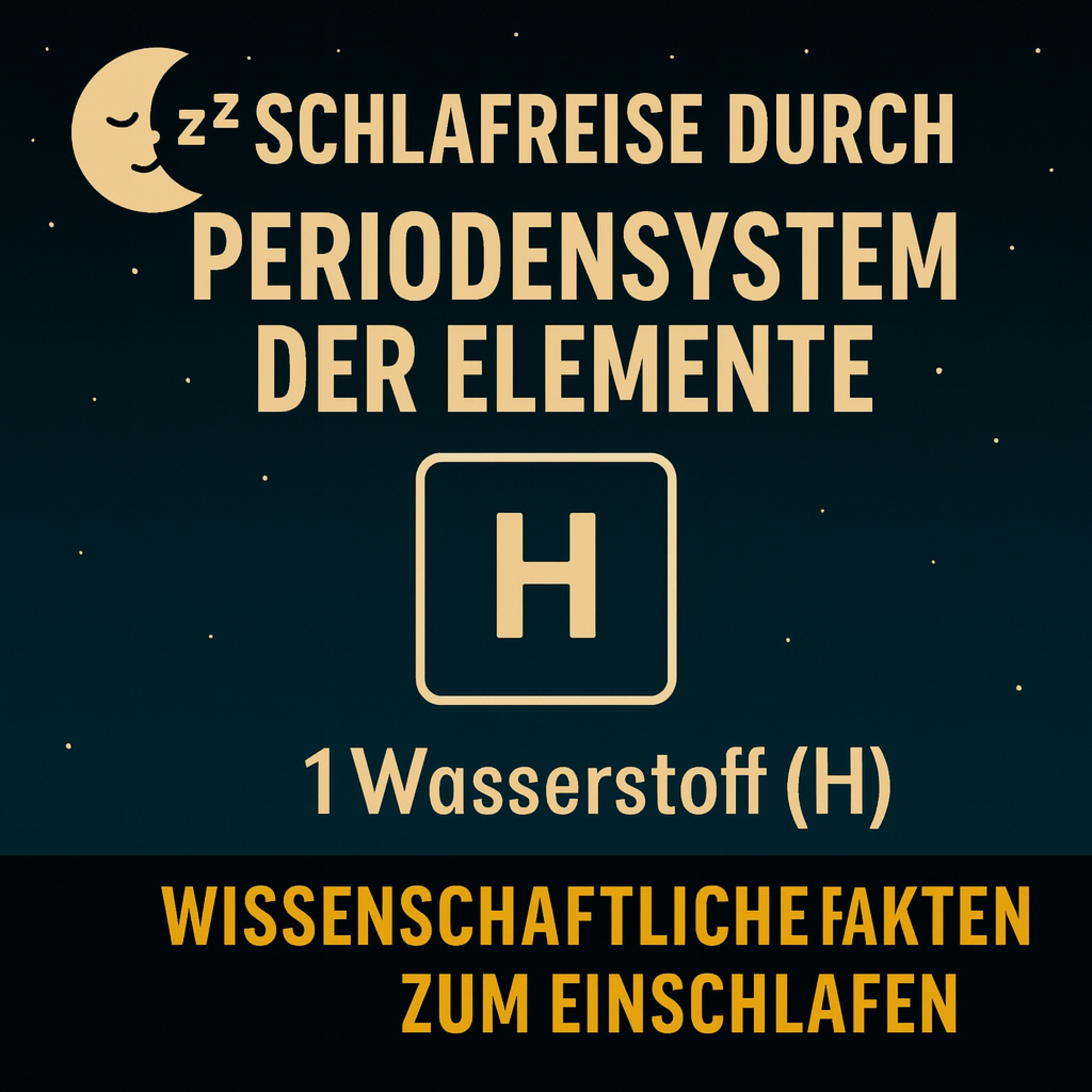1. Wasserstoff (H) - Das Urelement