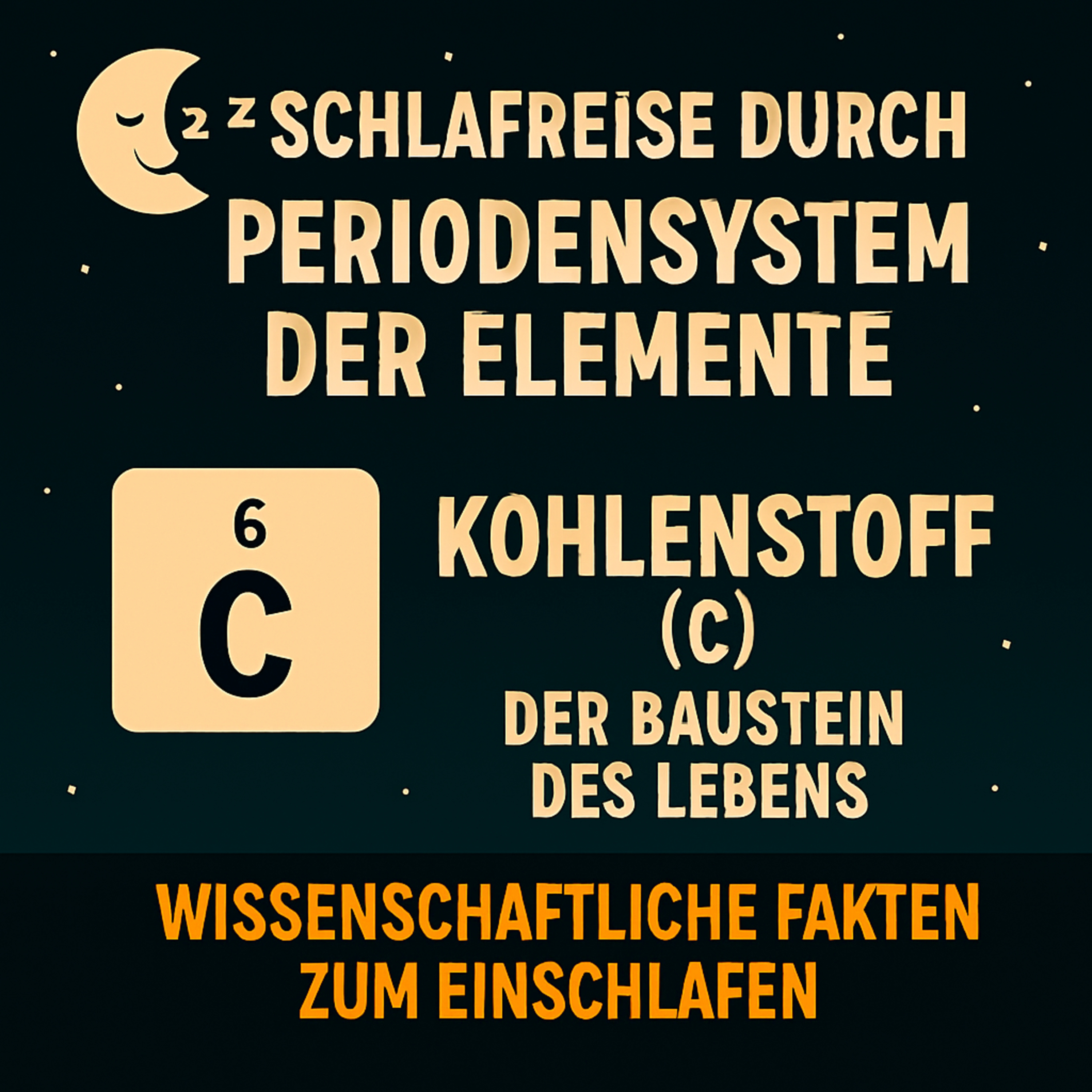 6. Kohlenstoff (C) - Der Baustein des Lebens