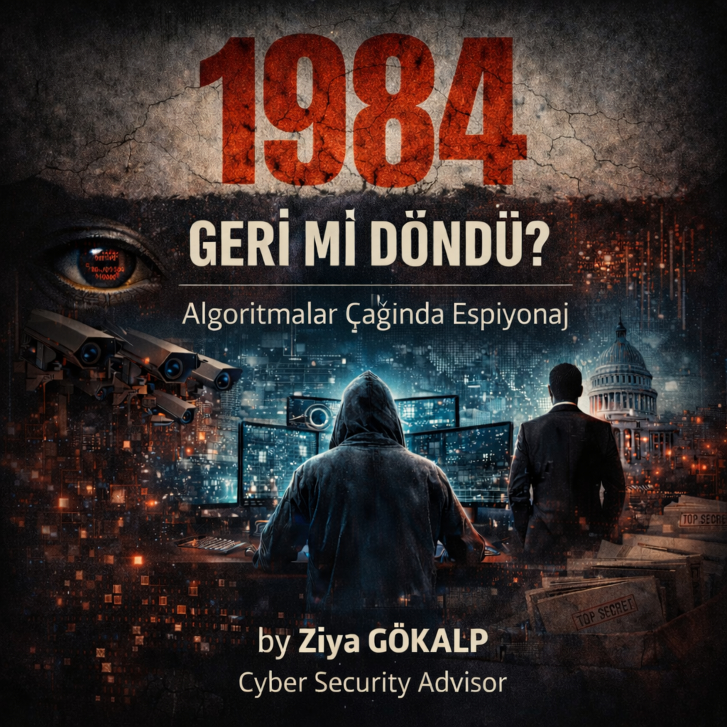 1984 Geri mi döndü? Algoritmalar Çağında Espiyonaj