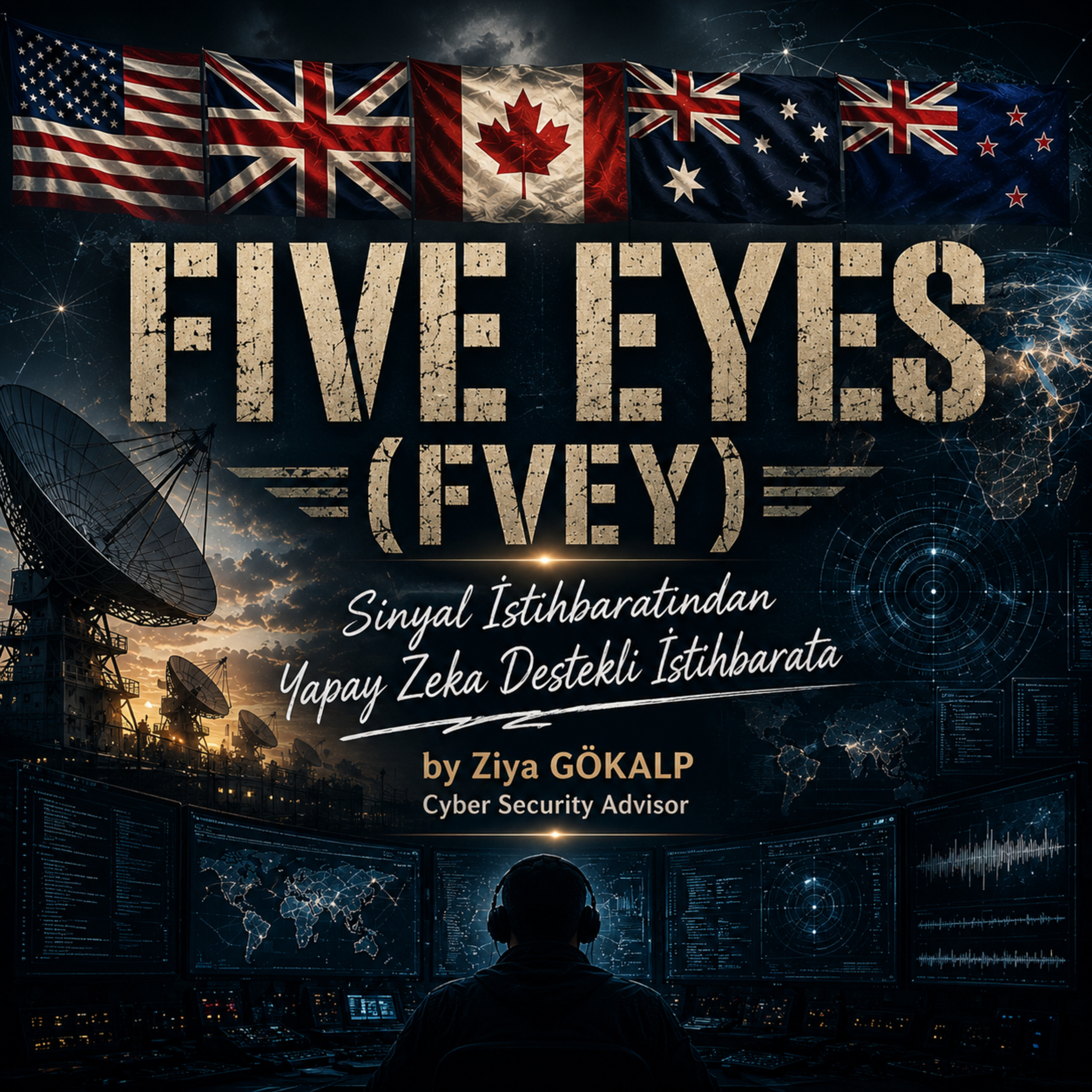 Five Eyes (FVEY): Sinyal İstihbaratından Yapay Zeka Destekli Küresel İstihbarat Ekosistemine episode artwork