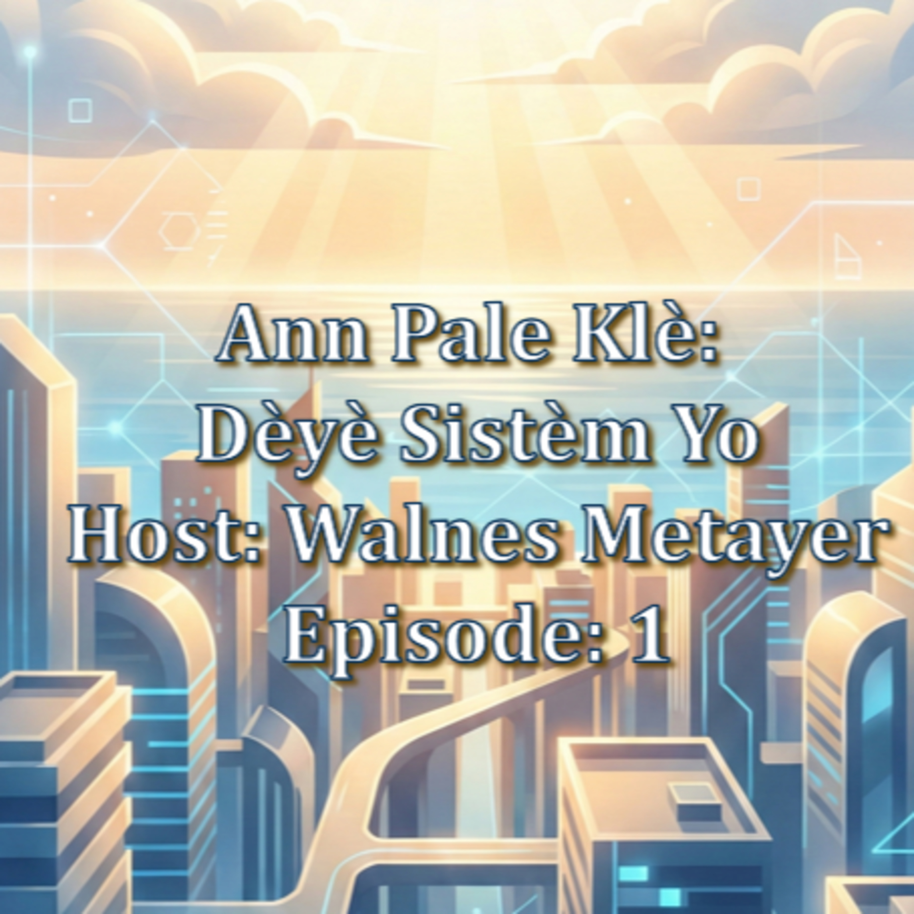 Ann Pale Klè: Dèyè Sistèm Yo