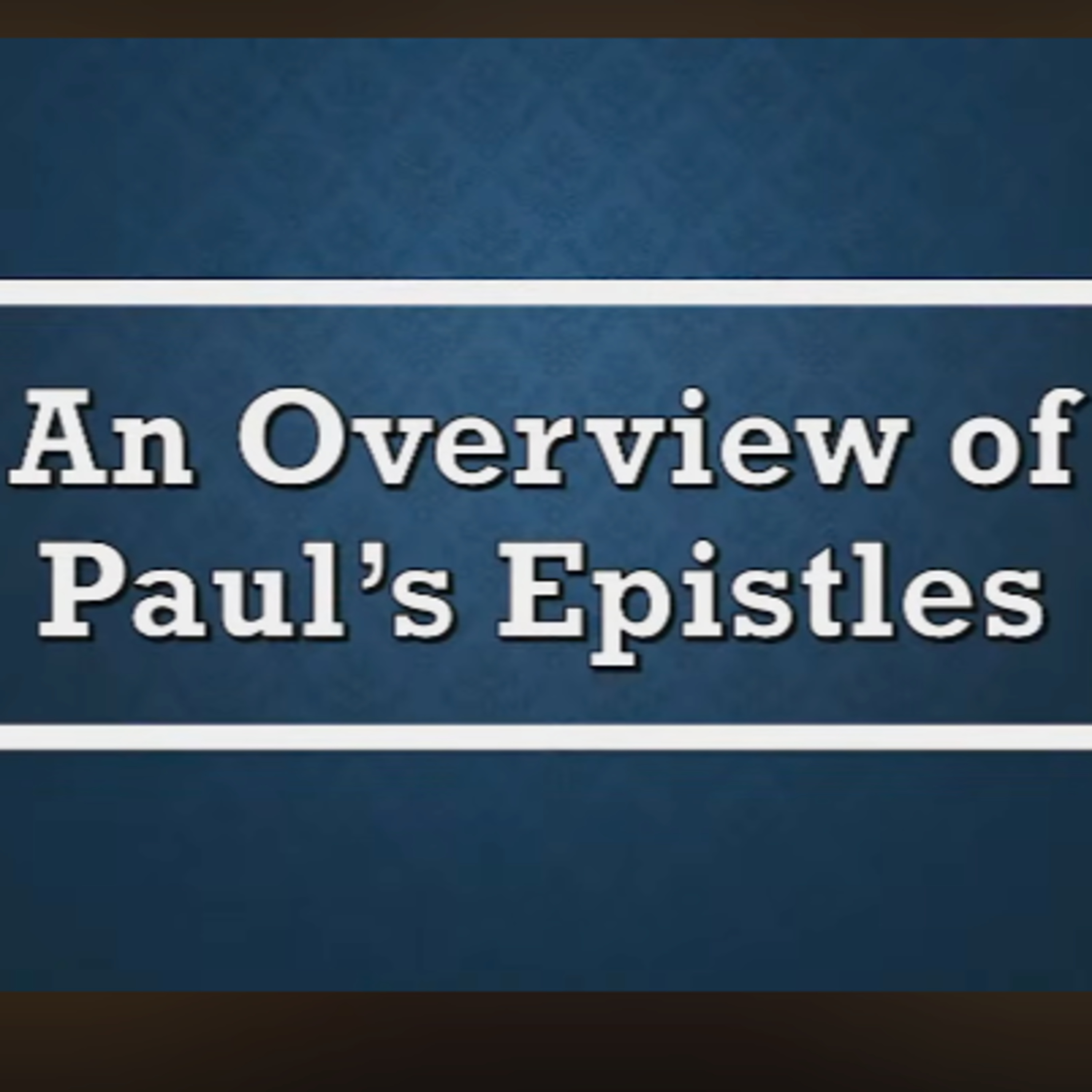  Overview of Paul's Epistles - David O'Steen episode artwork