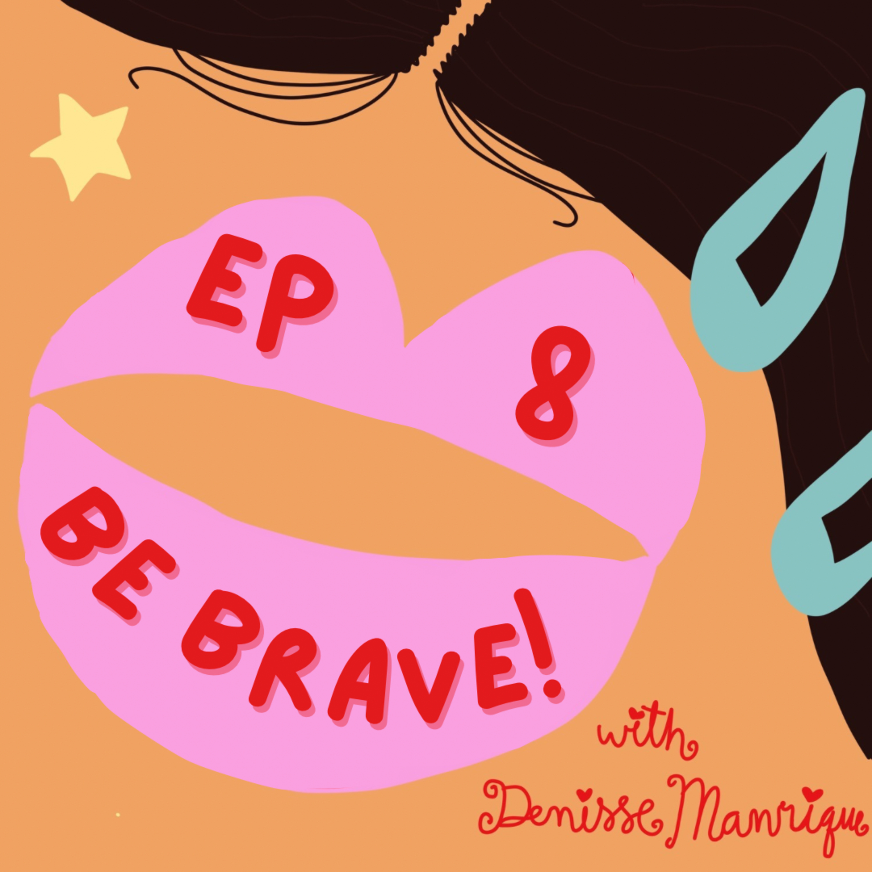 Episode 8: Be Brave! episode artwork