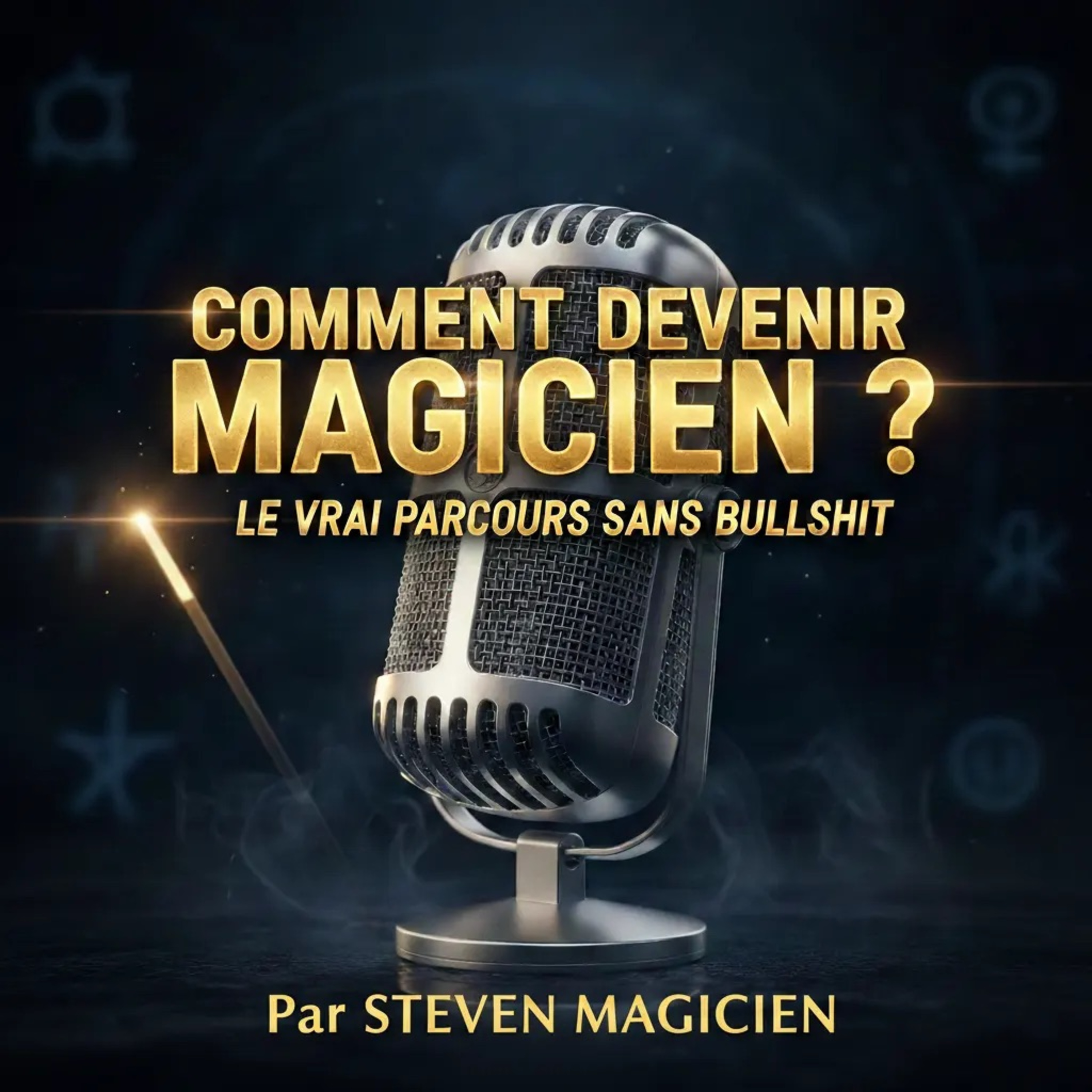 Le Vrai Parcours pour Devenir Magicien (Sans Bullshit)