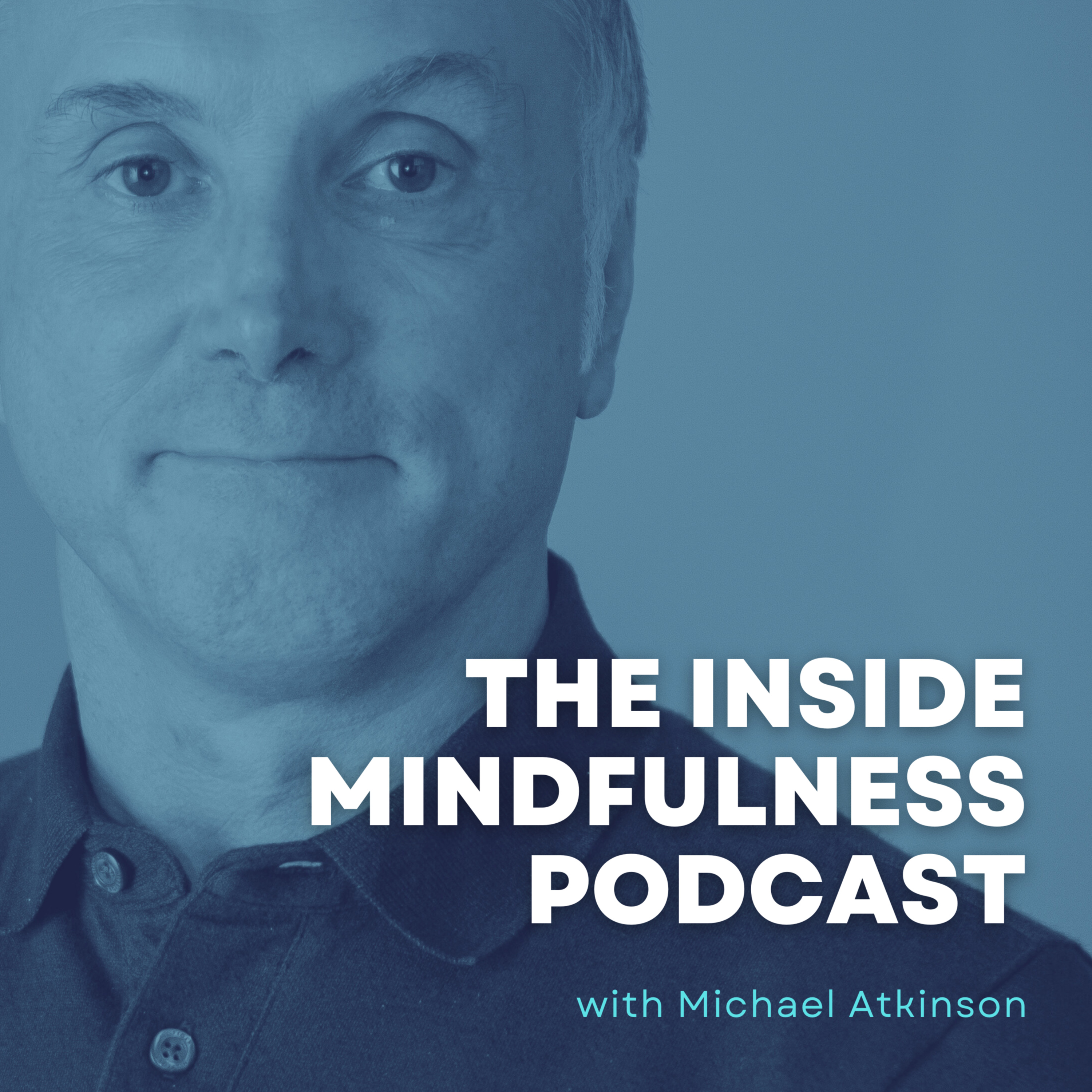 Inside Mindfulness with Mike Pratt episode artwork