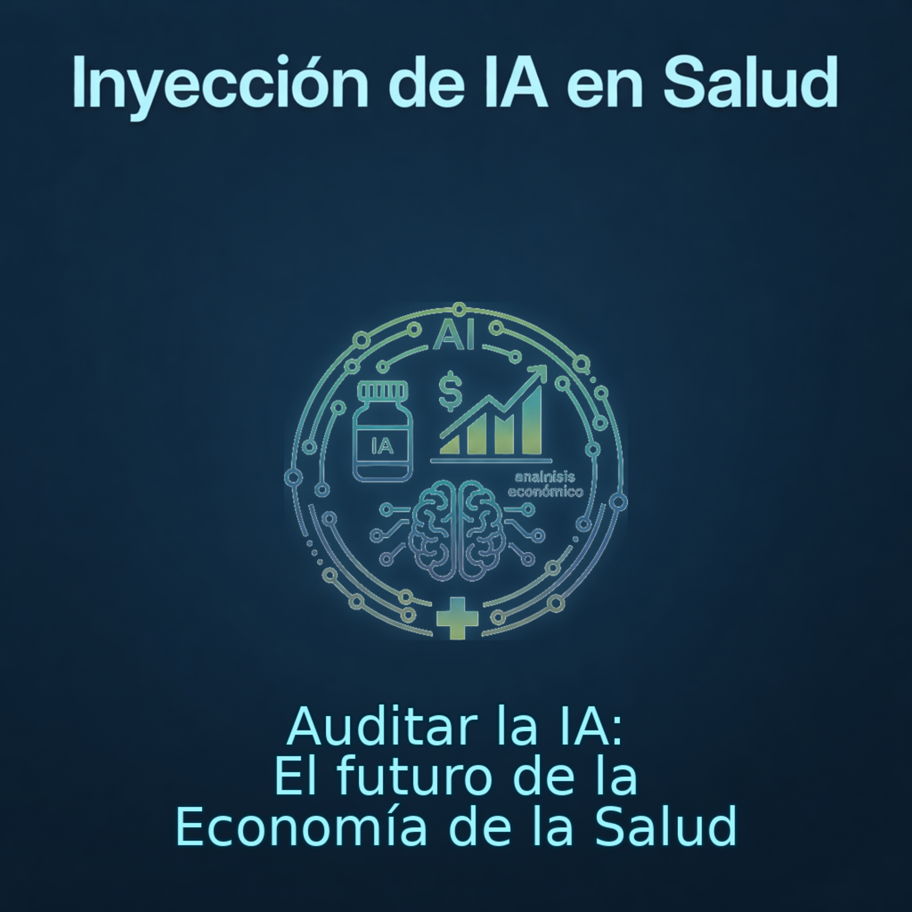 Auditar la IA el futuro de la economía de la salud episode artwork