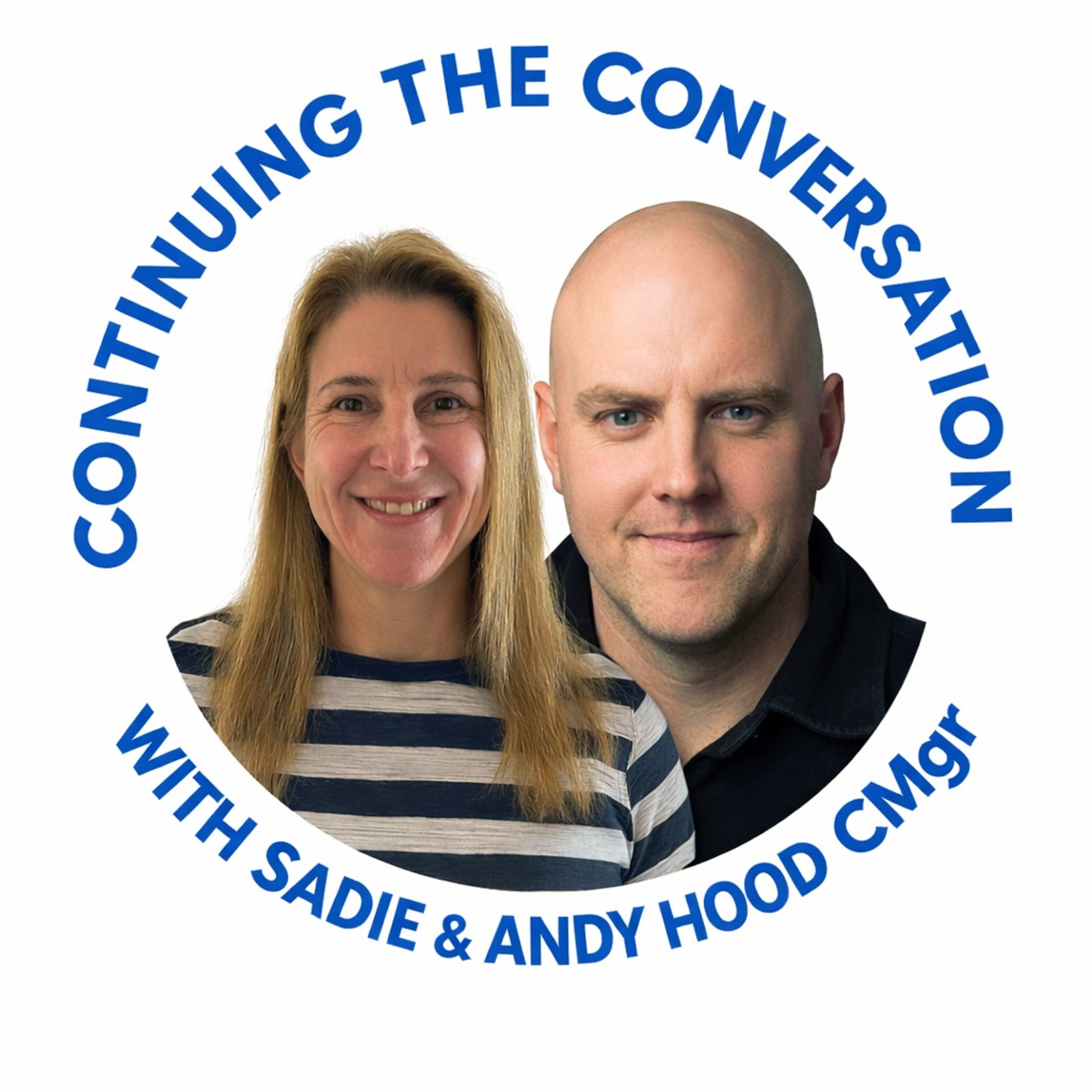 Continuing the Conversation with Sadie and Andy Hood: Seeing the Unseen: Andy Hood on Carers, Community & Real-World Leadership episode artwork