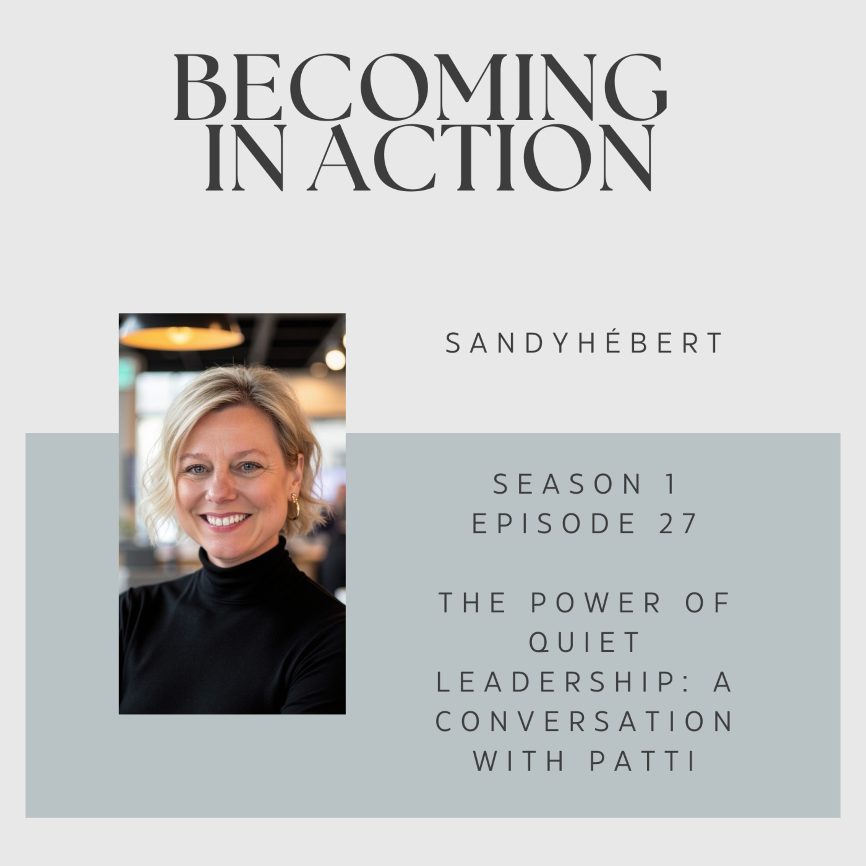 The Power of Quiet Leadership: A Conversation with Patti episode artwork